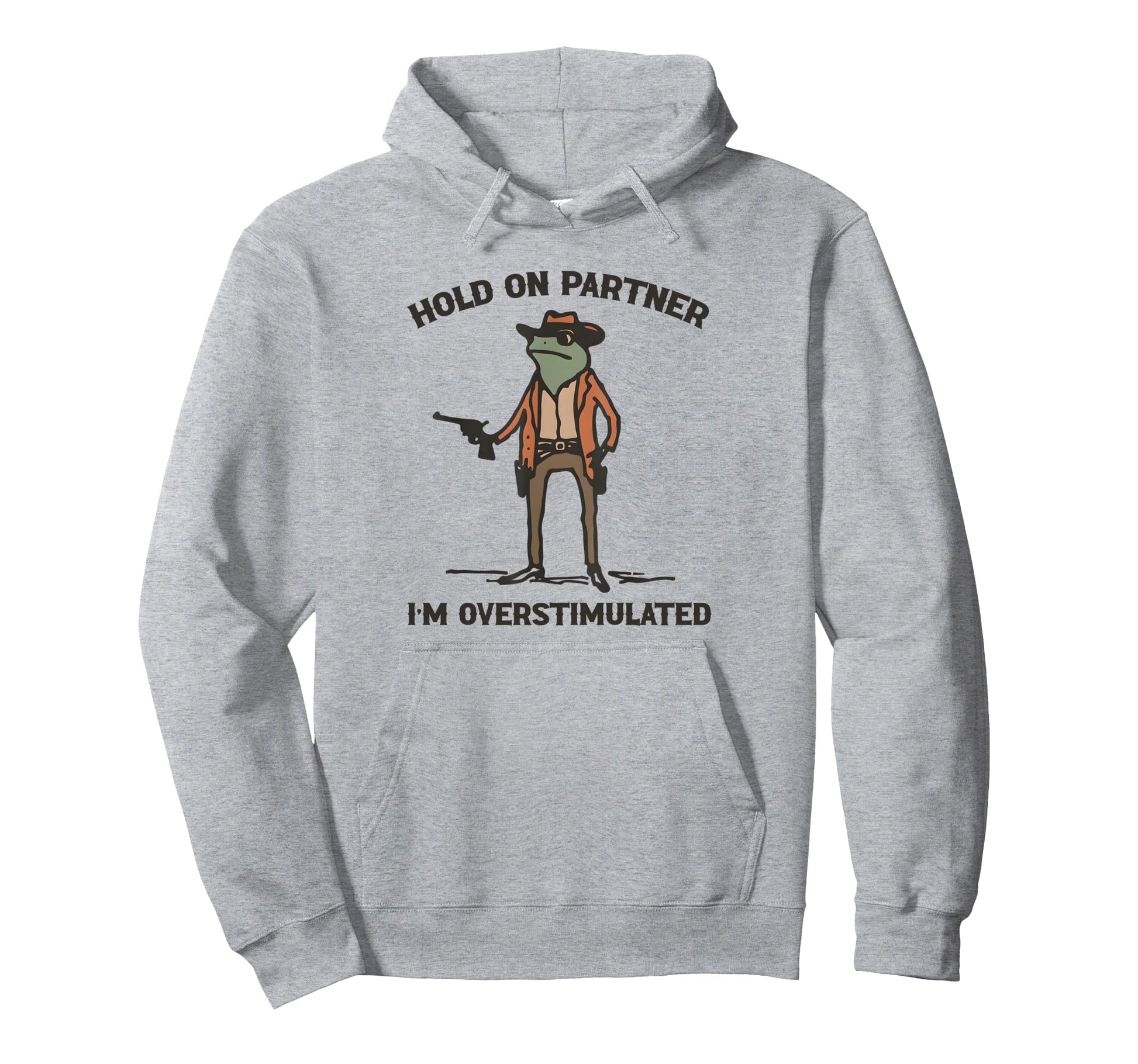 Hold Partner Im Overstimulated Cowboy Hoodie - Custom Art Print for Adults - T-Shirt, Sweatshirt, Hoodie