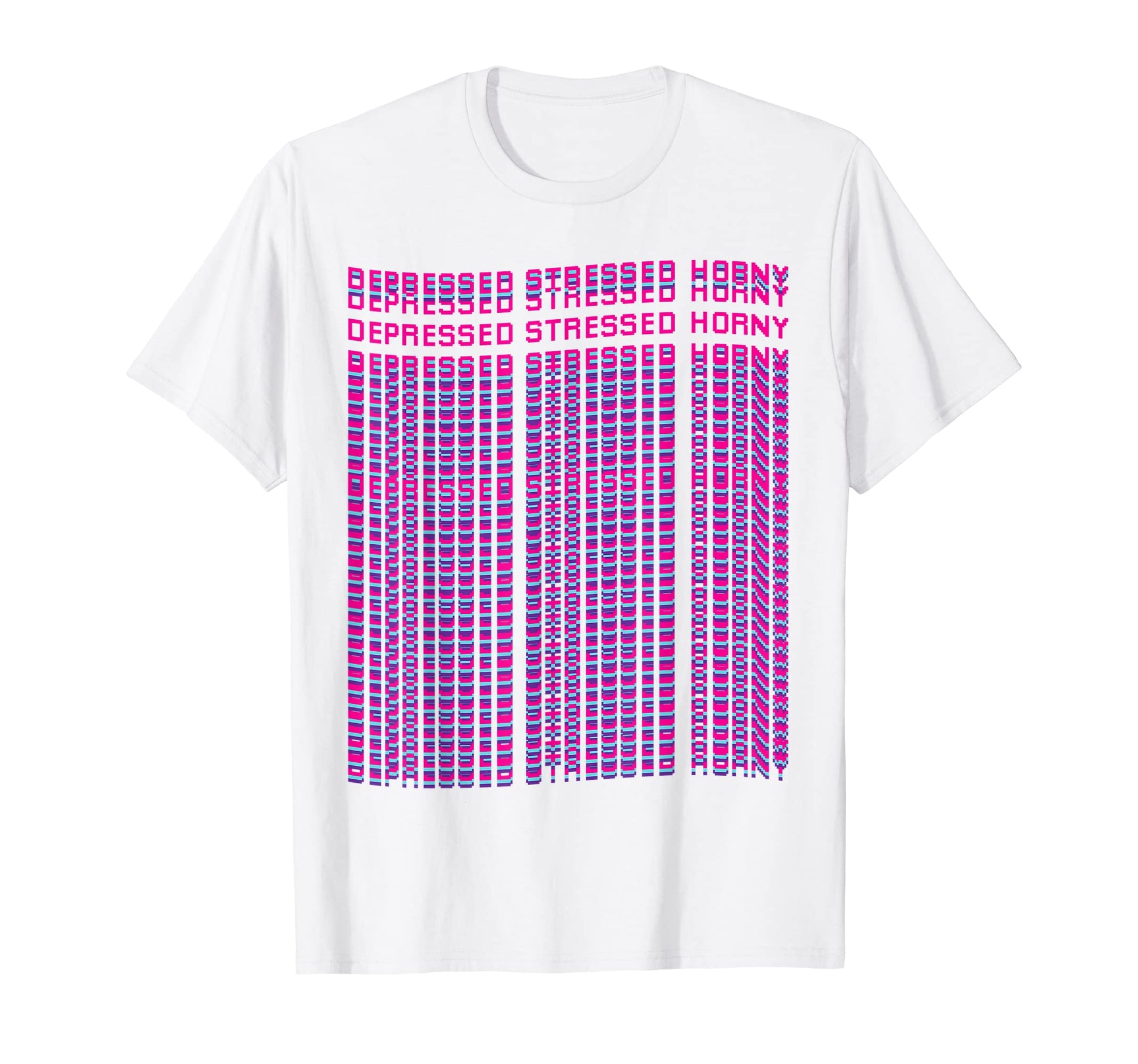 Depressed Stressed Horny Vaporwave T-Shirt - Custom Art Print Unisex - T-Shirt, Sweatshirt, Hoodie