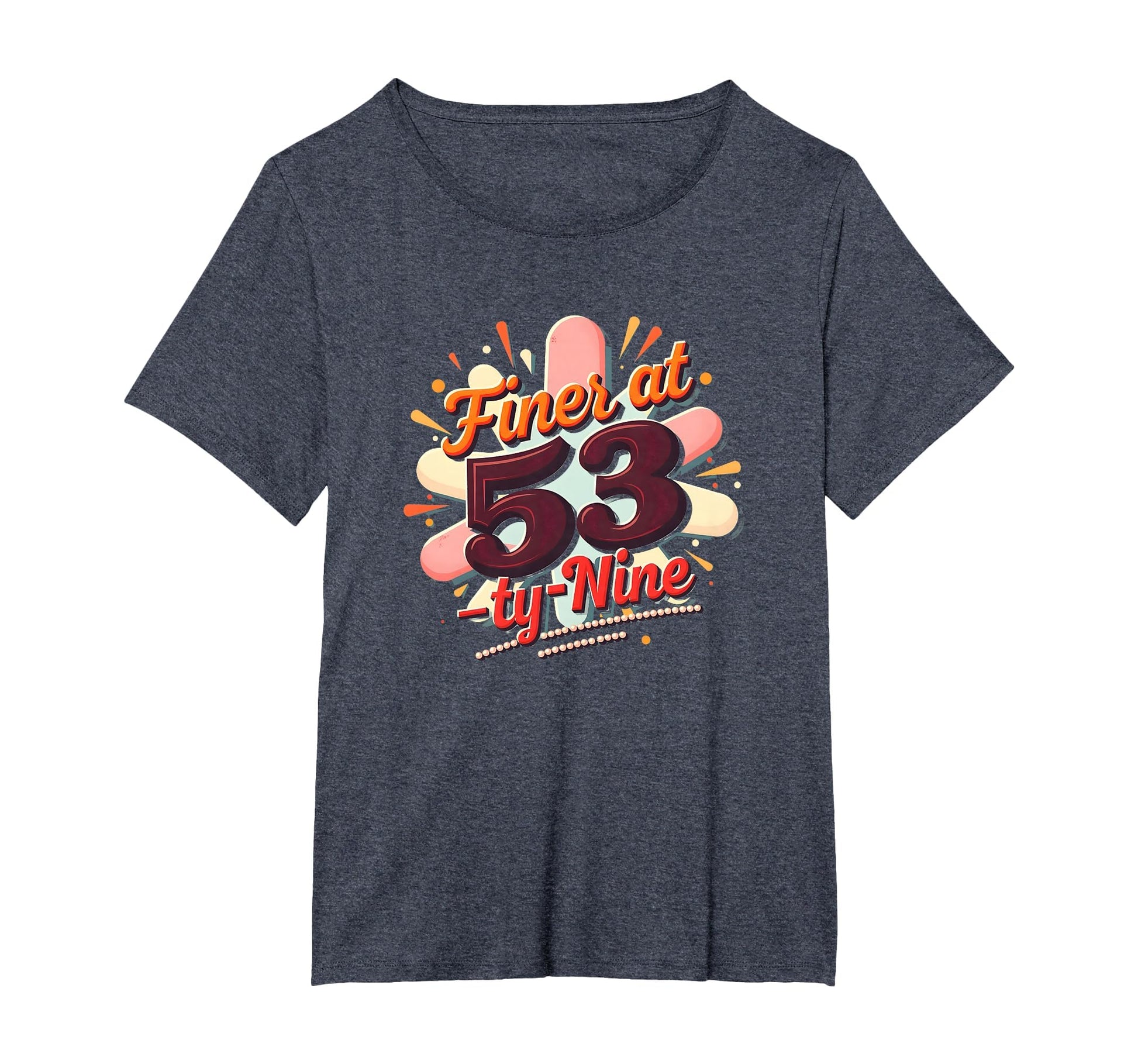 Birthday Gift Finer 53 T-Shirt - Casual Everyday Wear for Adults - T-Shirt, Sweatshirt, Hoodie