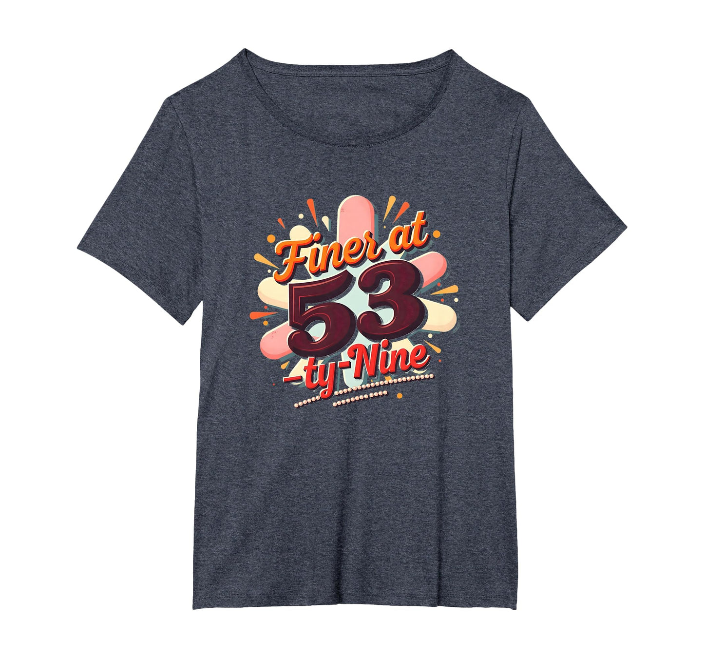 Birthday Gift Finer 53 Typography Art T-Shirt - Unique Graphic for Adults - T-Shirt, Sweatshirt, Hoodie