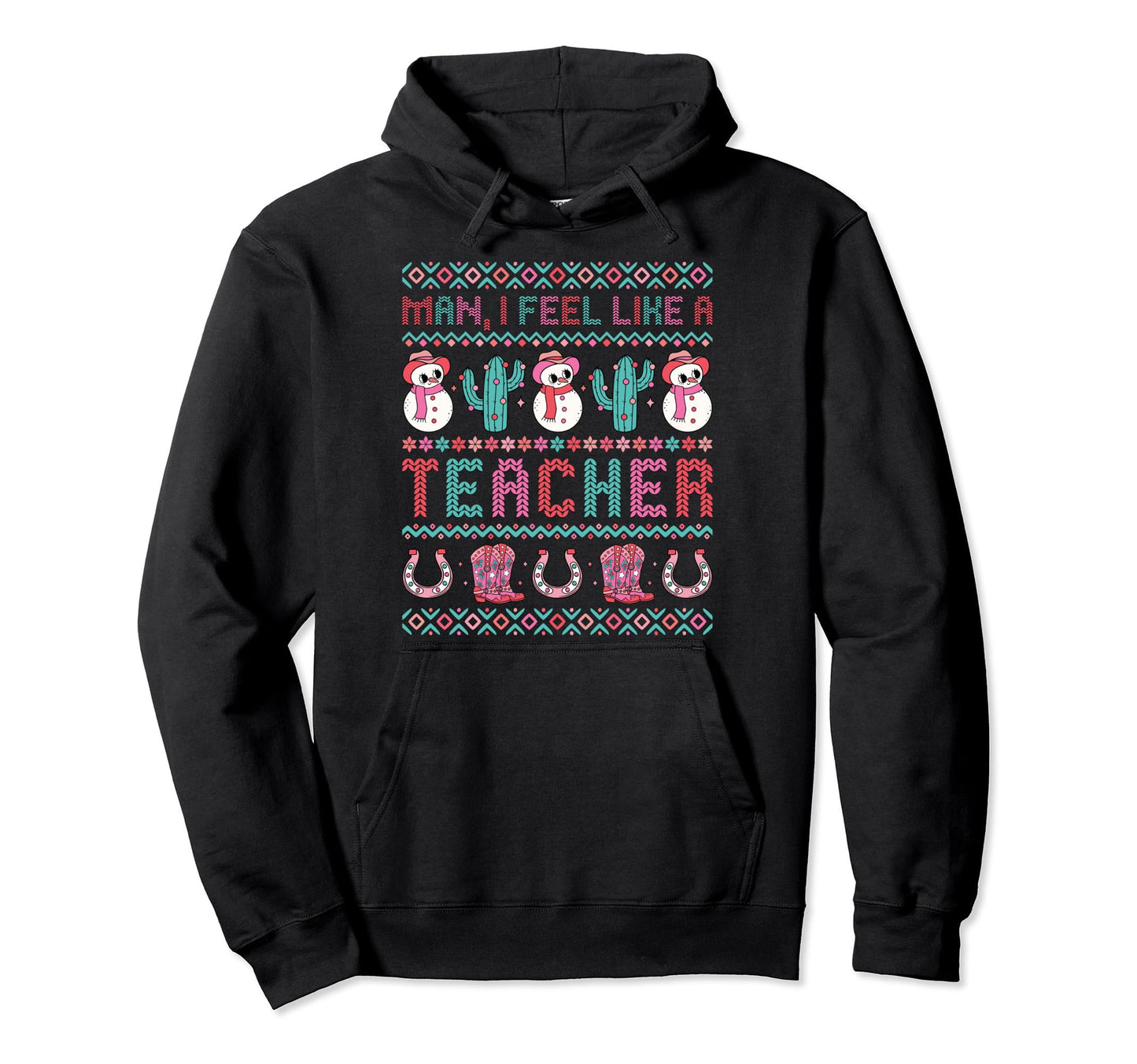 I Feel Like Teacher Western Hoodie - Novelty Apparel for Adults - T-Shirt, Sweatshirt, Hoodie
