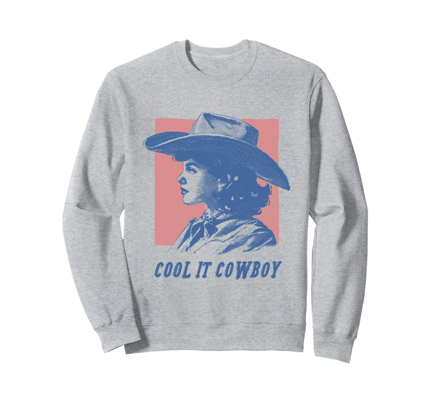 It Cowboy Stylish Western Sass Sweatshirt - Aesthetic Graphic Men Women - T-Shirt, Sweatshirt, Hoodie
