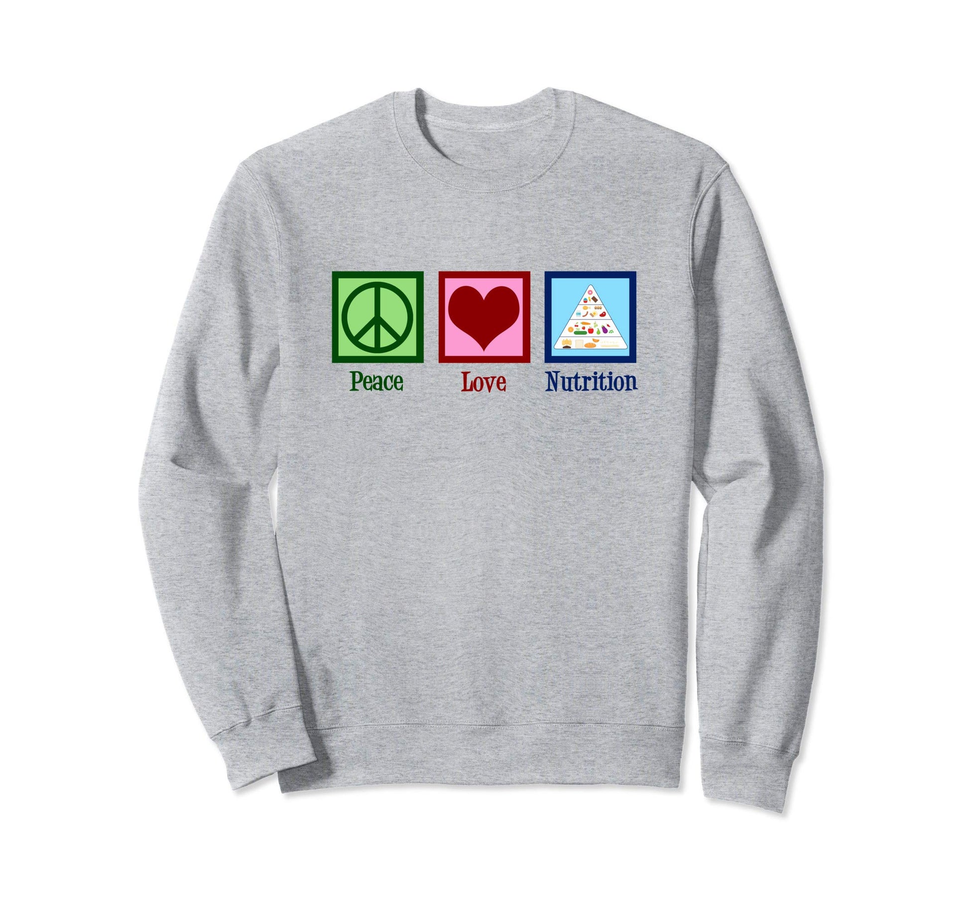 Peace Love Nutrition Nutritionist Sweatshirt - Trendy Graphic for Adults - T-Shirt, Sweatshirt, Hoodie