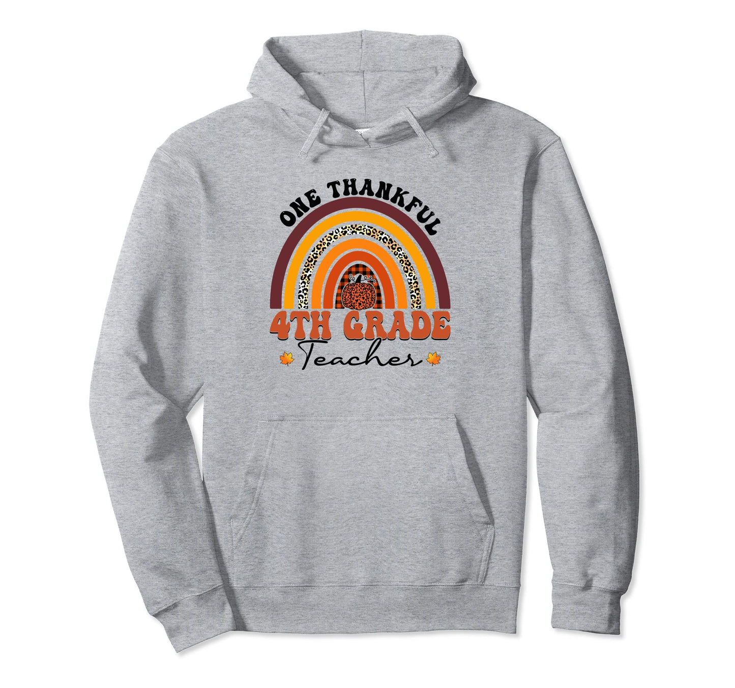 One Thankful 4Th Grade Teacher Rainbow Hoodie - Streetwear Style Men Women - T-Shirt, Sweatshirt, Hoodie