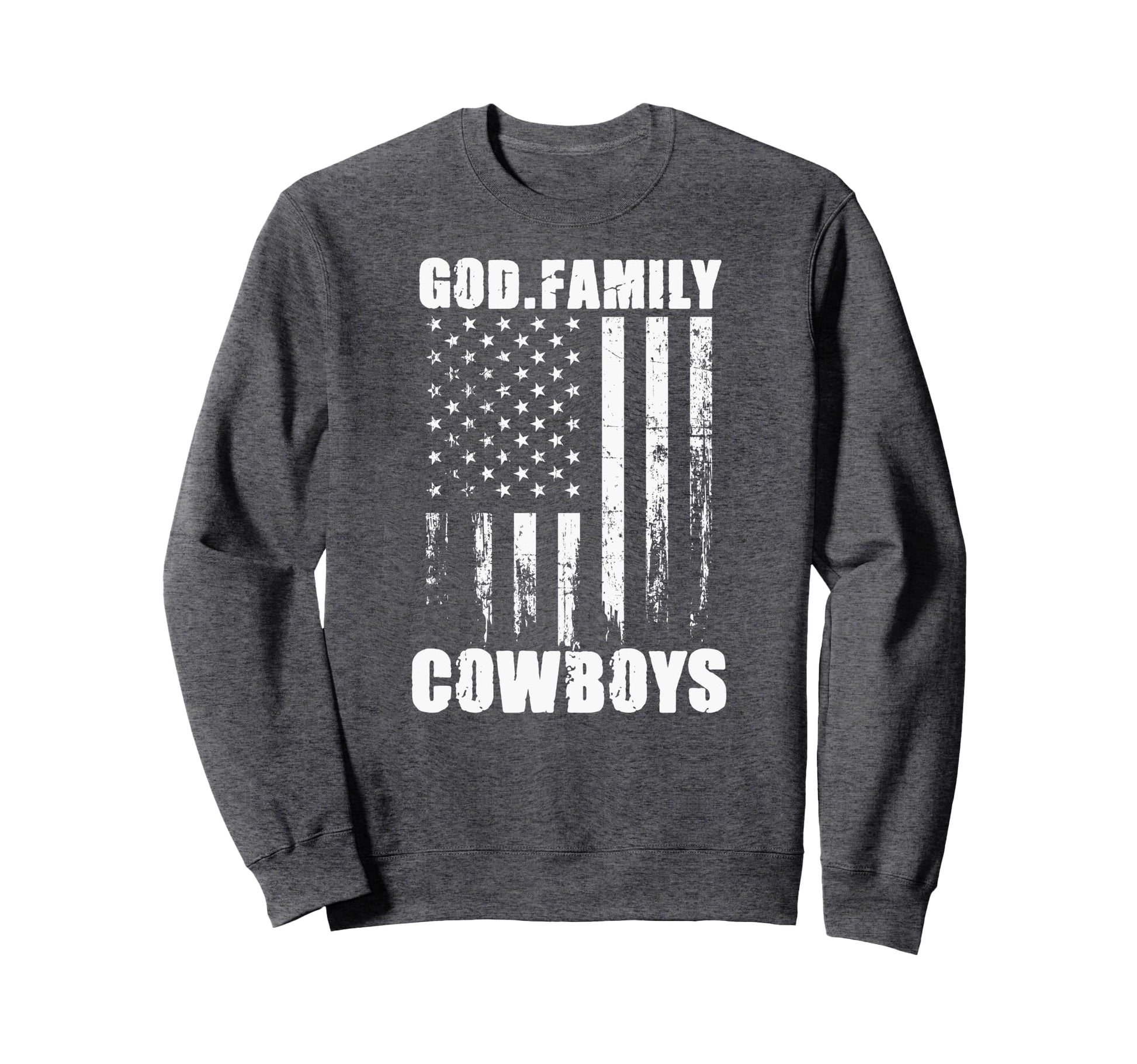 Sidney Cowboys God Family Usa Flag Sweatshirt - Novelty Apparel for Adults - T-Shirt, Sweatshirt, Hoodie