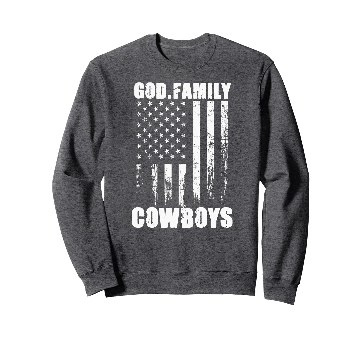 Camp Verde Cowboys God Family Usa Flag Sweatshirt - Novelty Apparel Unisex - T-Shirt, Sweatshirt, Hoodie