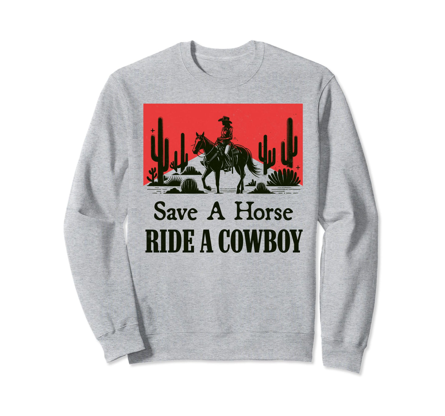 Save Horse Ride Cowboy Western Sweatshirt - Custom Art Print Men Women - T-Shirt, Sweatshirt, Hoodie
