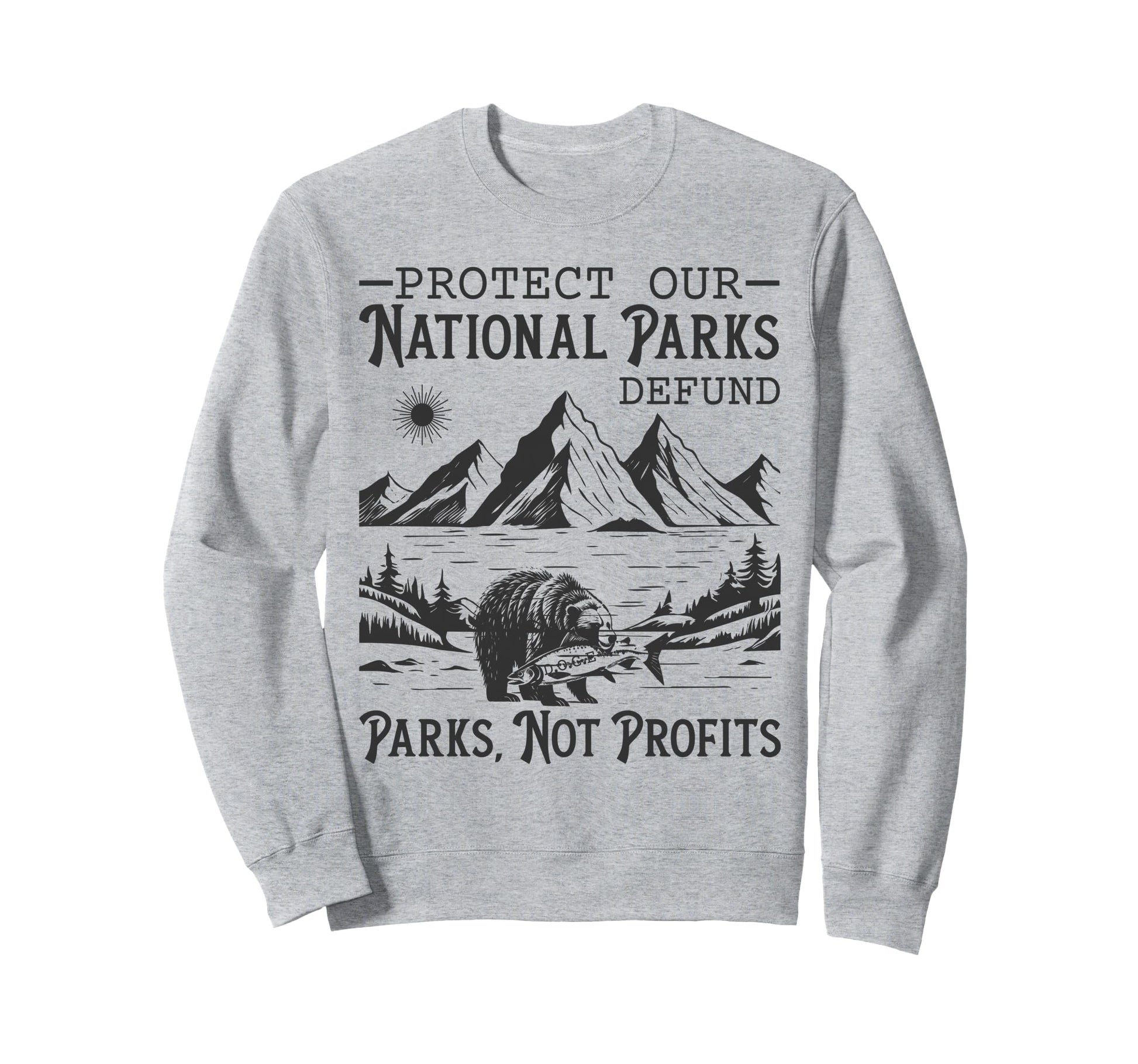 Protect Our National Parks Hiking Nature Sweatshirt - Graphic Print Unisex - T-Shirt, Sweatshirt, Hoodie