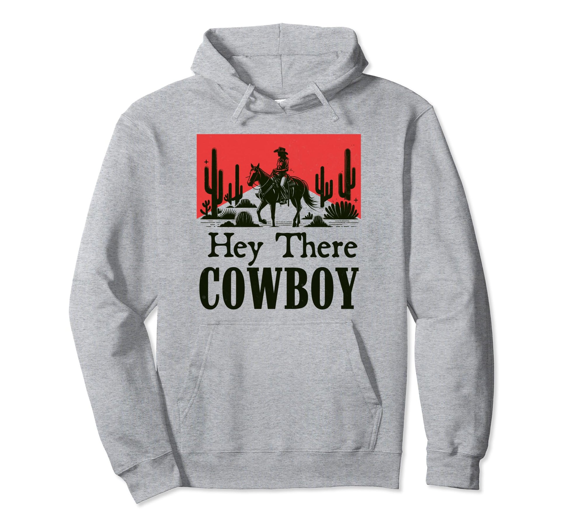 Hey There Cowboy Western Life Rodeo Country Hoodie - Unique Graphic Unisex - T-Shirt, Sweatshirt, Hoodie