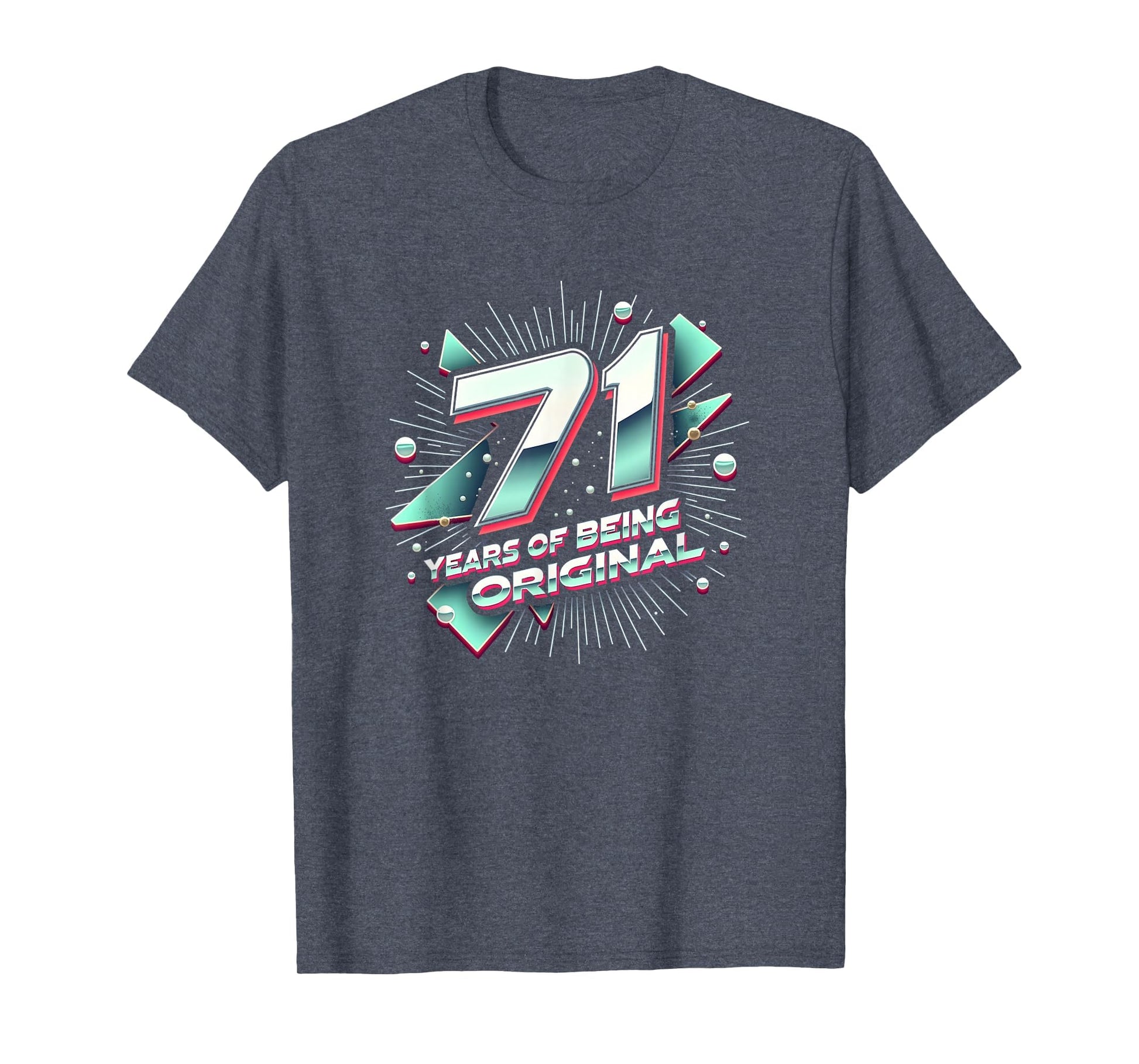 71 Years Original Birthday Gift Typography T-Shirt - Trendy Graphic Unisex - T-Shirt, Sweatshirt, Hoodie