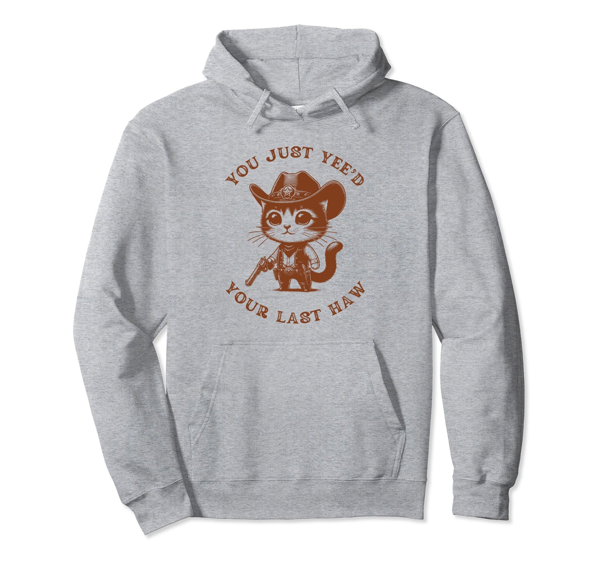You Just Yeed Your Last Haw Funny Hoodie - Minimalist Print for Adults - T-Shirt, Sweatshirt, Hoodie