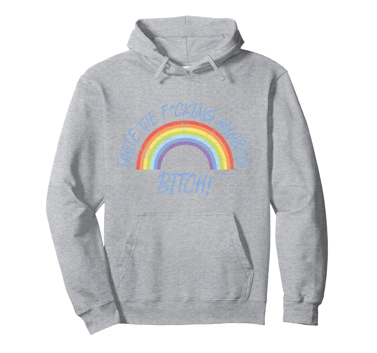 Lgbt Pride Taste F Cking Rainbow Bitch Hoodie - Trendy Graphic Unisex - T-Shirt, Sweatshirt, Hoodie