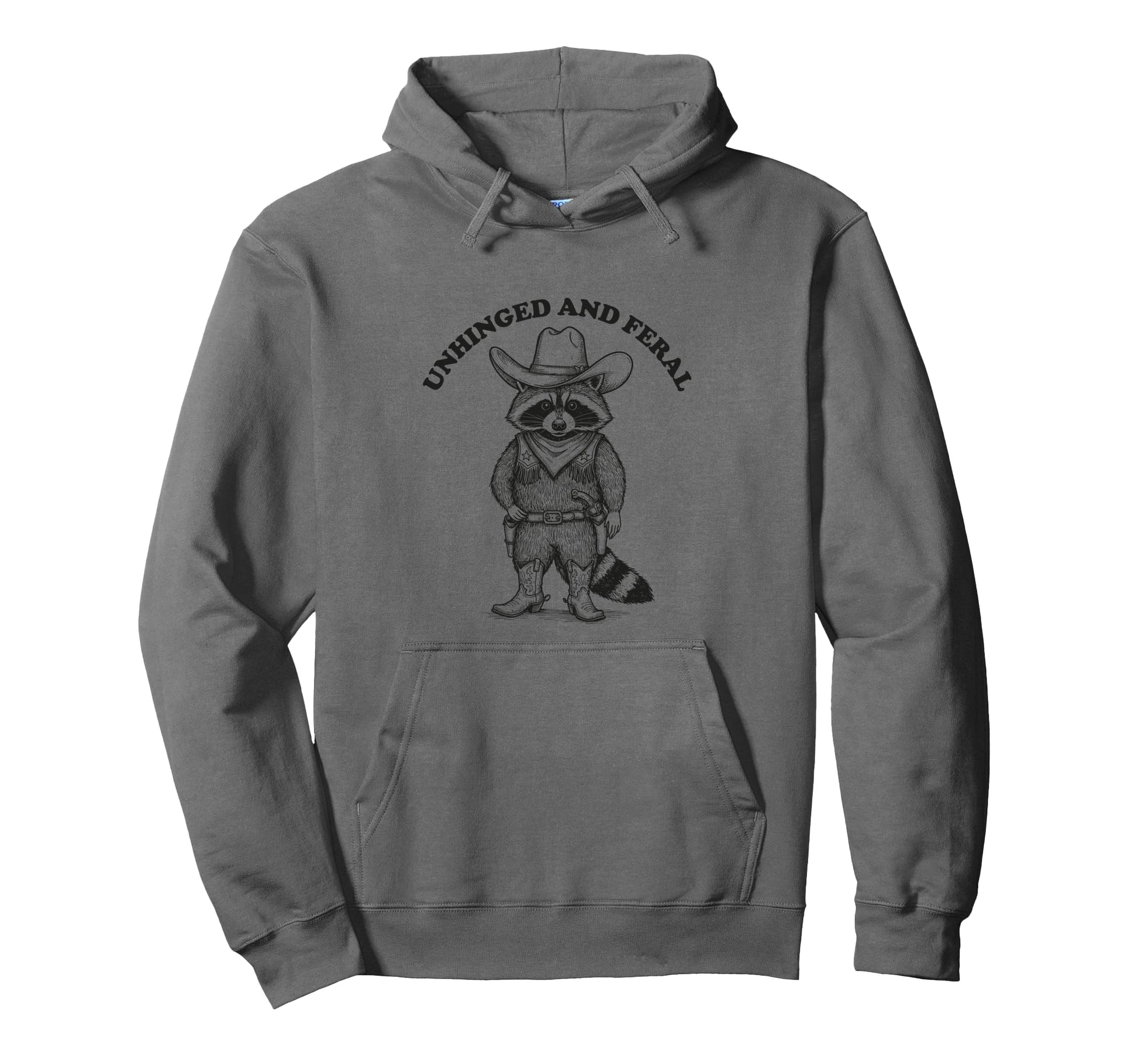 Unhinged And Feral Funny Cowboy Raccoon Hoodie - Streetwear Style Unisex - T-Shirt, Sweatshirt, Hoodie