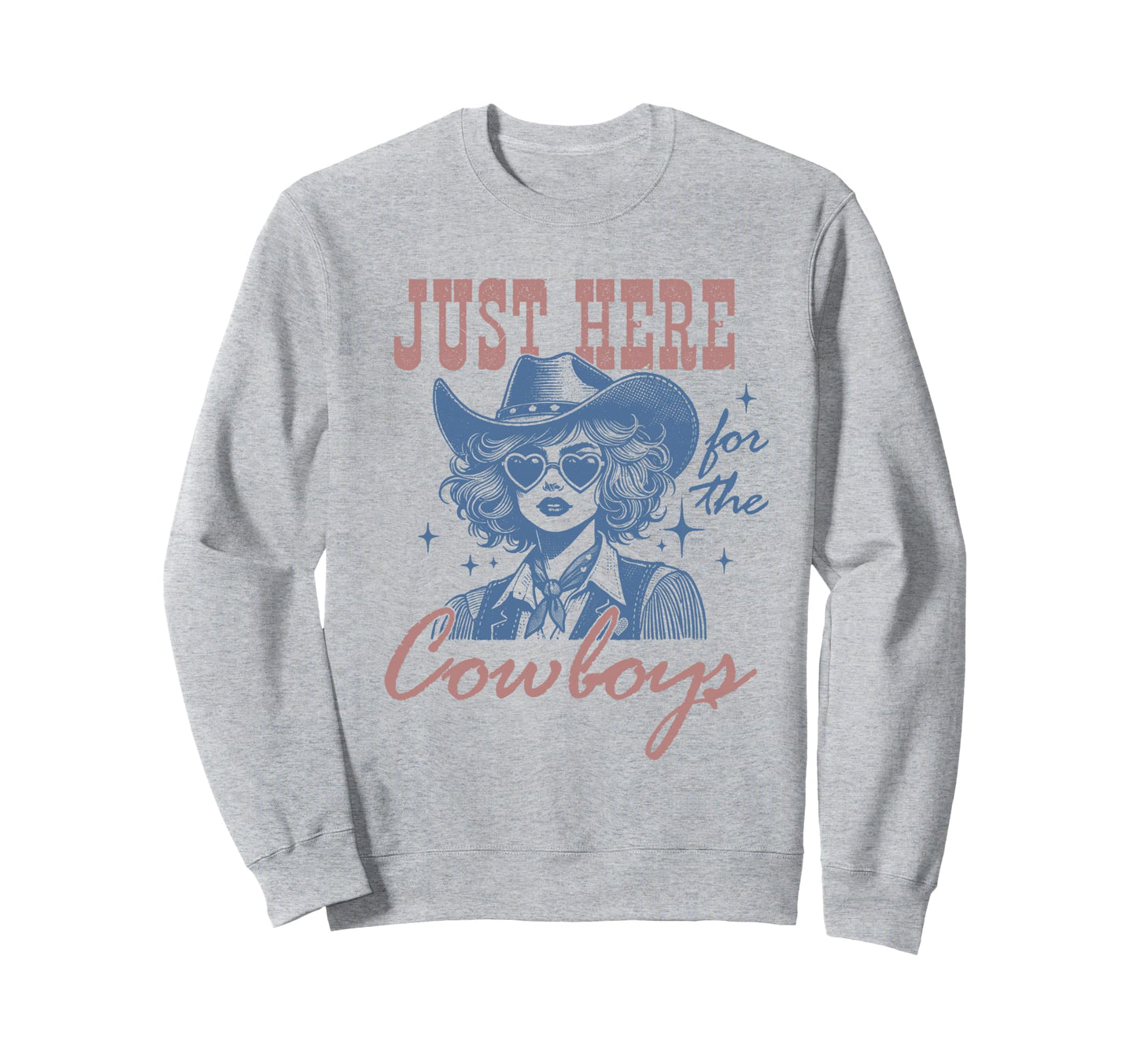 Cowgirl Just Here Cowboys Western Sweatshirt - Streetwear Style Men Women - T-Shirt, Sweatshirt, Hoodie