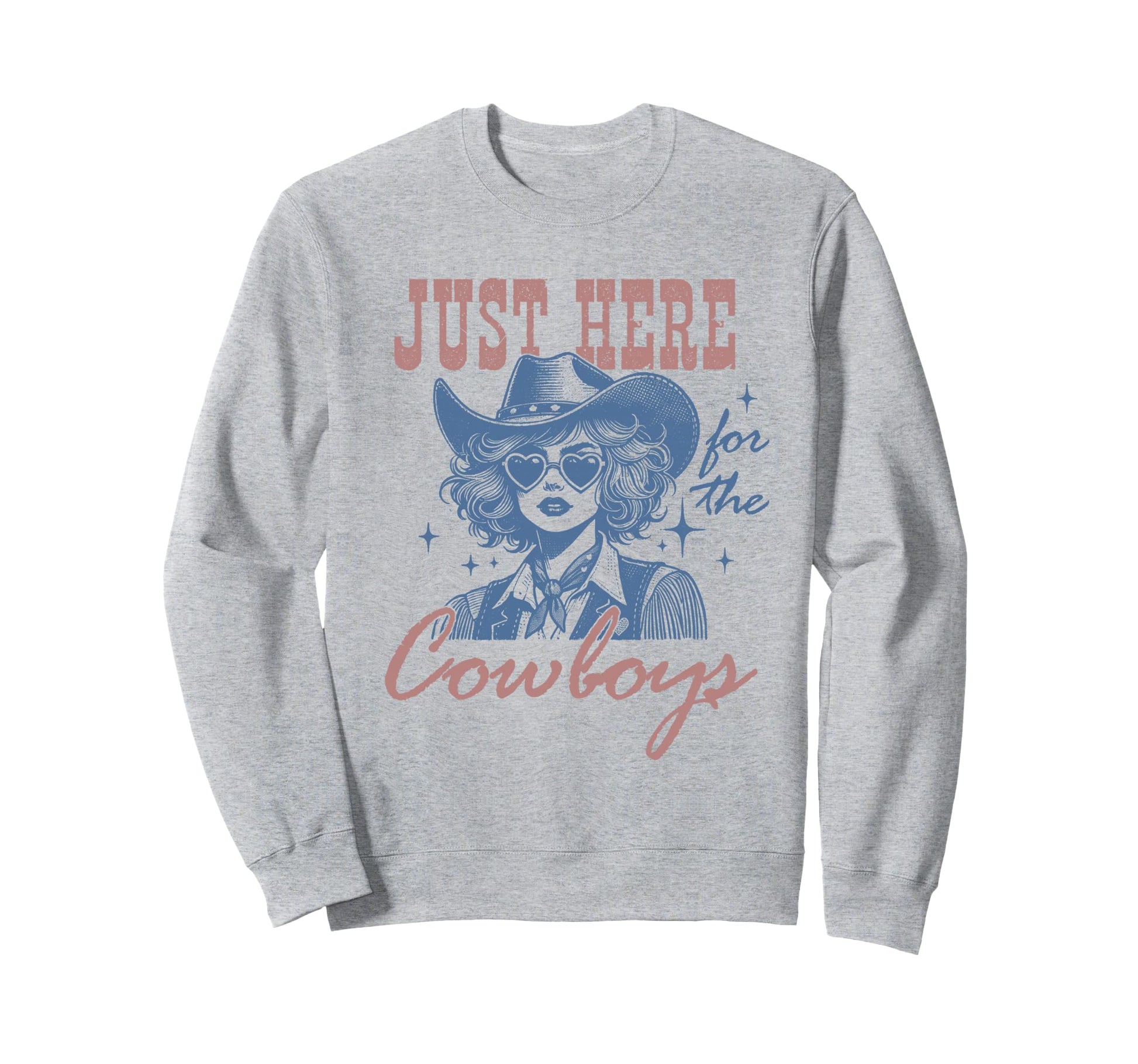 Cowgirl Just Here Cowboys Western Sweatshirt - Streetwear Style Men Women - T-Shirt, Sweatshirt, Hoodie