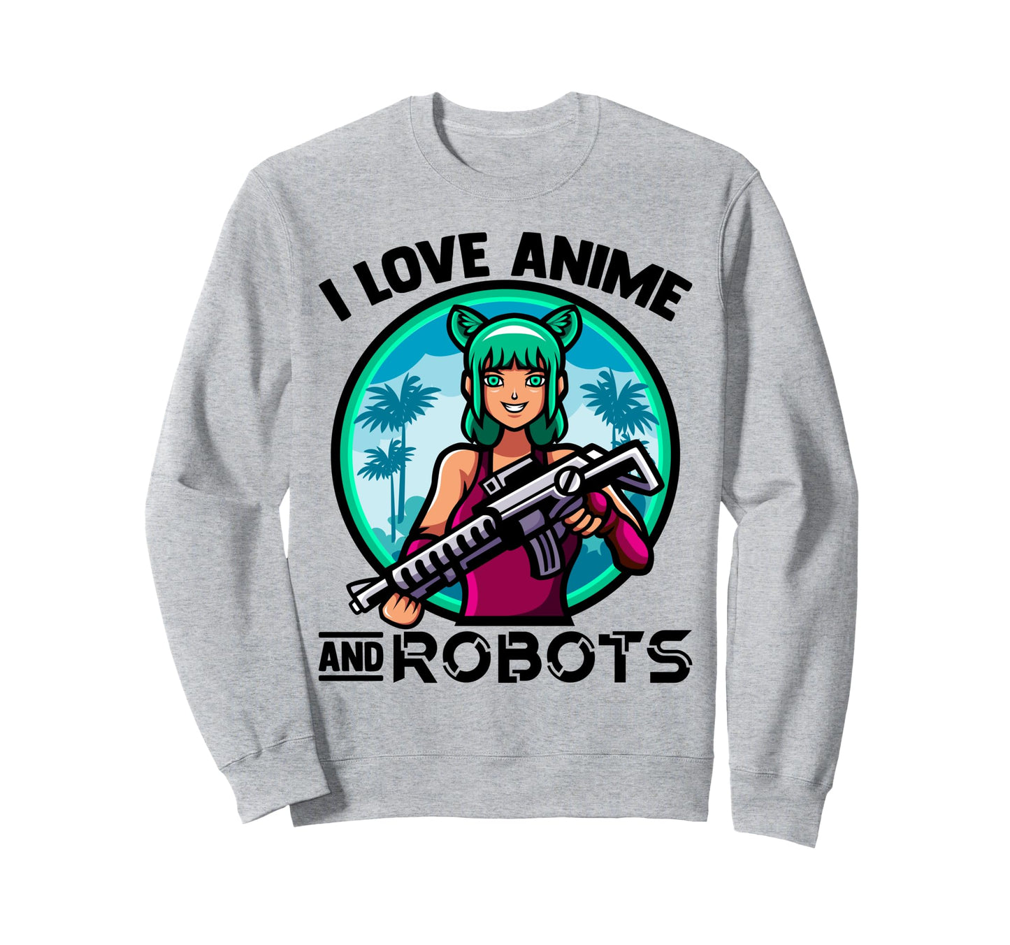 I Love Anime And Soldiers Kawaii Sweatshirt - Graphic Print for Adults - T-Shirt, Sweatshirt, Hoodie