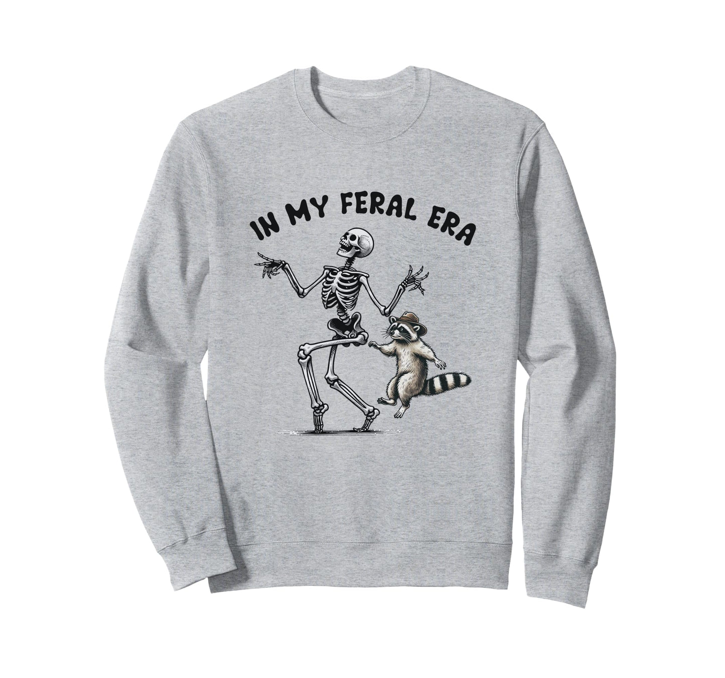 My Feral Era Cowboy Raccoon And Skeleton Sweatshirt - Graphic Print Unisex - T-Shirt, Sweatshirt, Hoodie