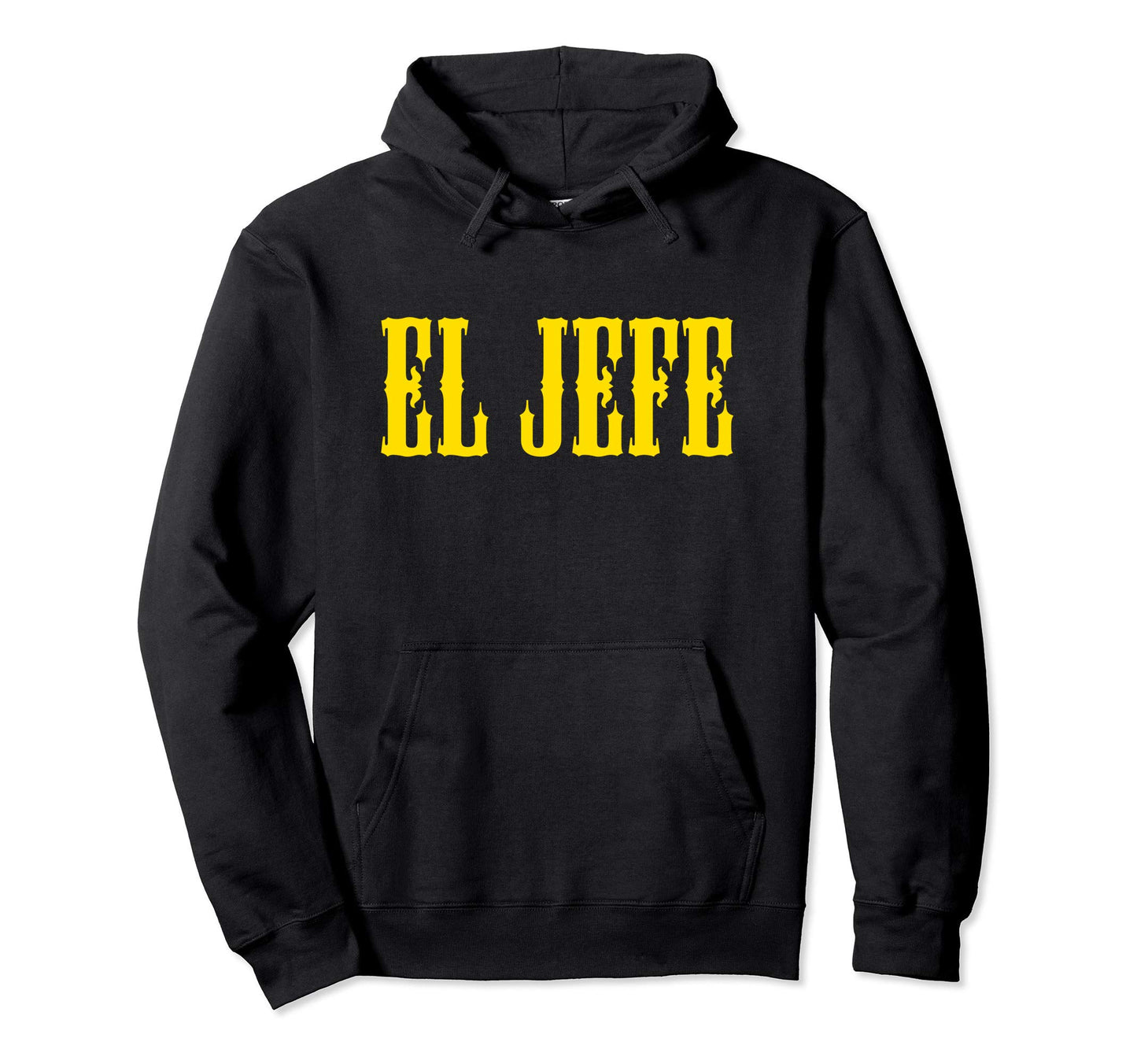El Jefe Southwest Cowboy Mexican Boss Hoodie - Streetwear Style Men Women - T-Shirt, Sweatshirt, Hoodie