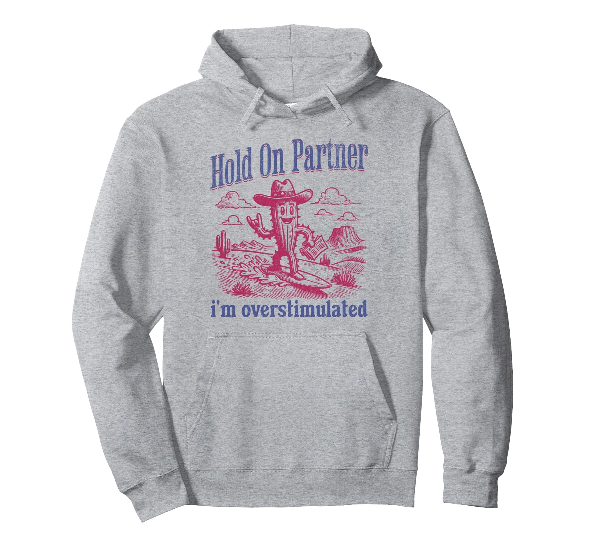 Hold Partner Im Overstimulated Cowboy Hoodie - Minimalist Print Unisex - T-Shirt, Sweatshirt, Hoodie