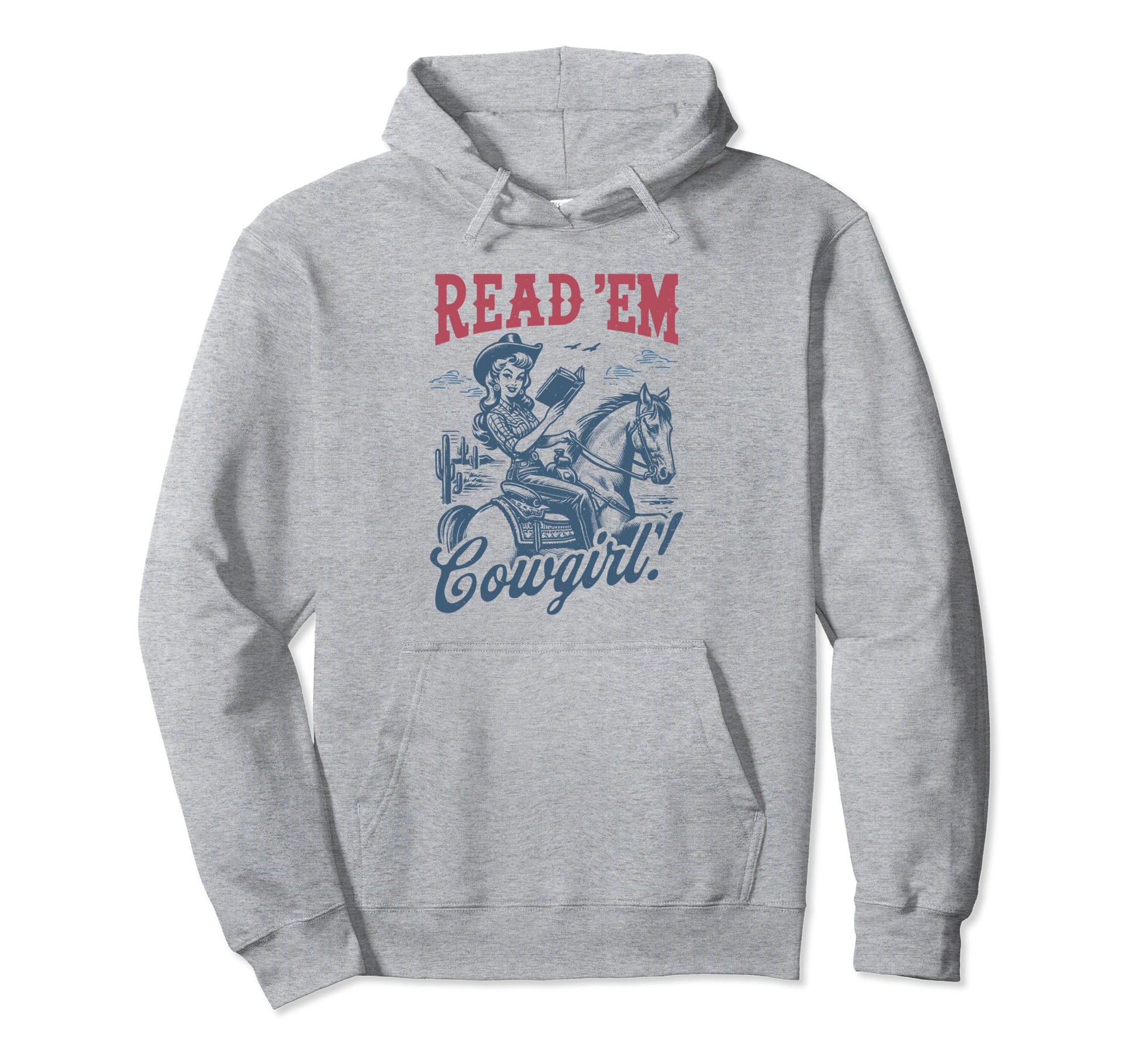 Read Em Cowgirl Western Cowgirl Hoodie - Casual Everyday Wear Men Women - T-Shirt, Sweatshirt, Hoodie