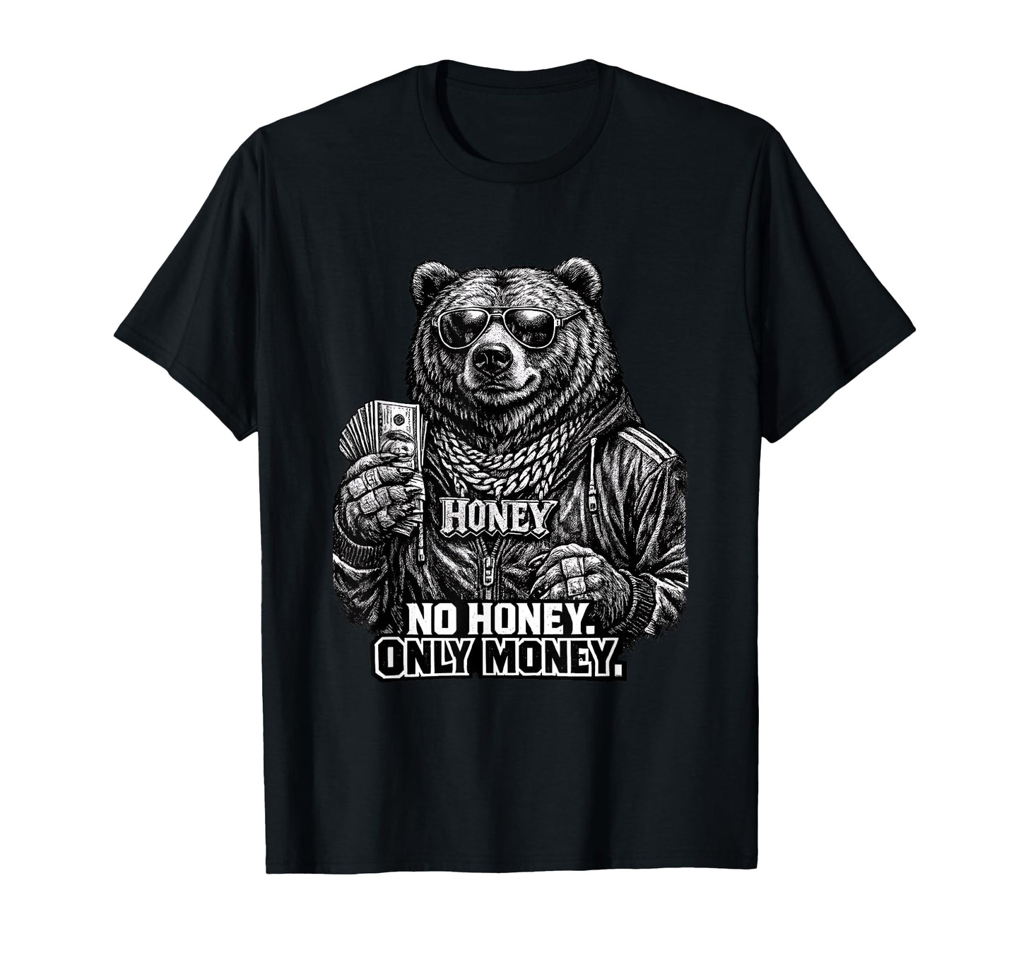 No Honey Only Money Funny Grizzly T-Shirt - Minimalist Print Men Women - T-Shirt, Sweatshirt, Hoodie