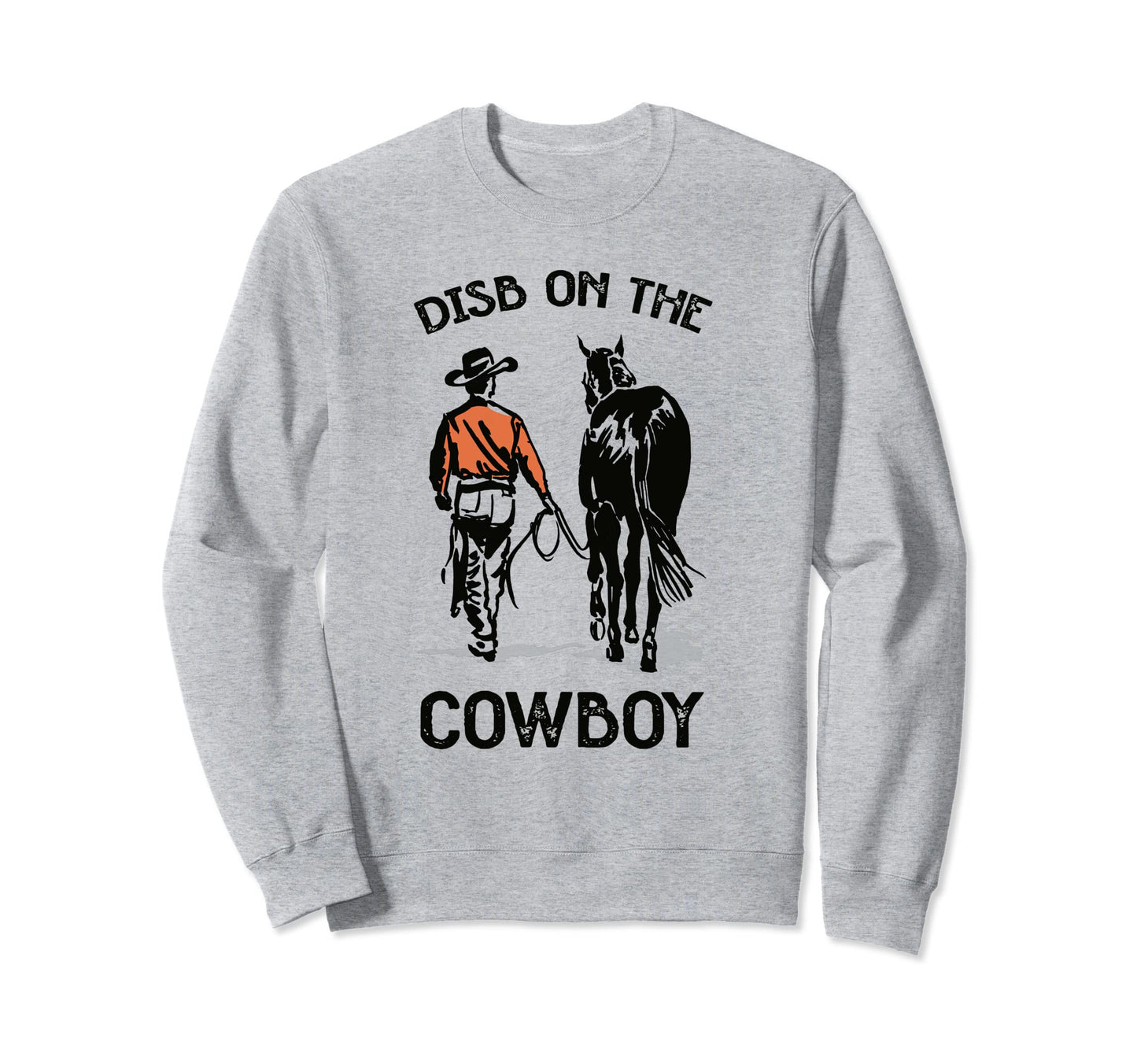 Dibs Cowboy Horseback Western Sweatshirt - Aesthetic Graphic Men Women - T-Shirt, Sweatshirt, Hoodie