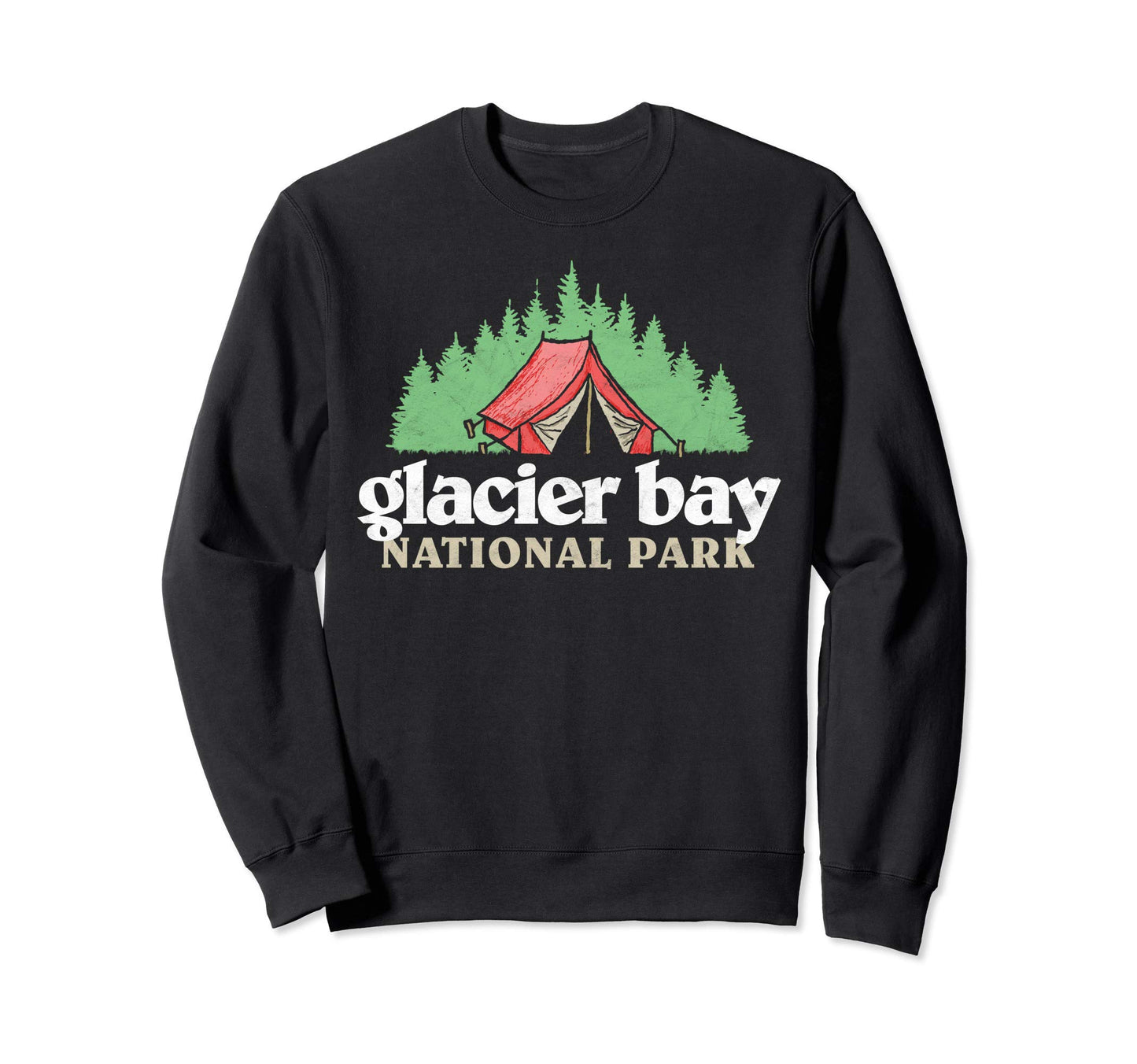 Glacier Bay National Park Tent Sweatshirt - Fun Novelty Design Unisex - T-Shirt, Sweatshirt, Hoodie