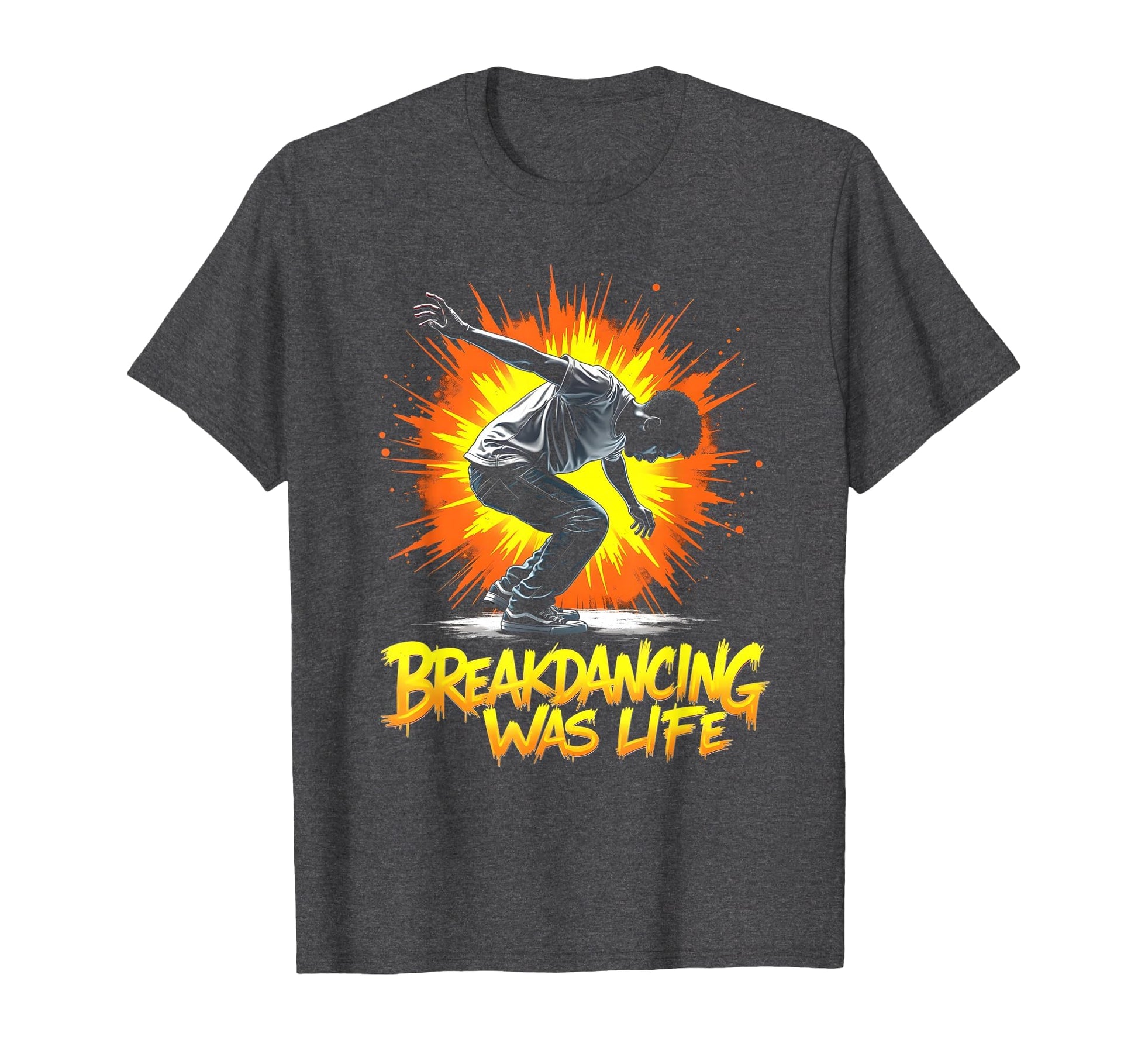 Breakdancing Was Life 80S Street T-Shirt - Streetwear Style for Adults - T-Shirt, Sweatshirt, Hoodie