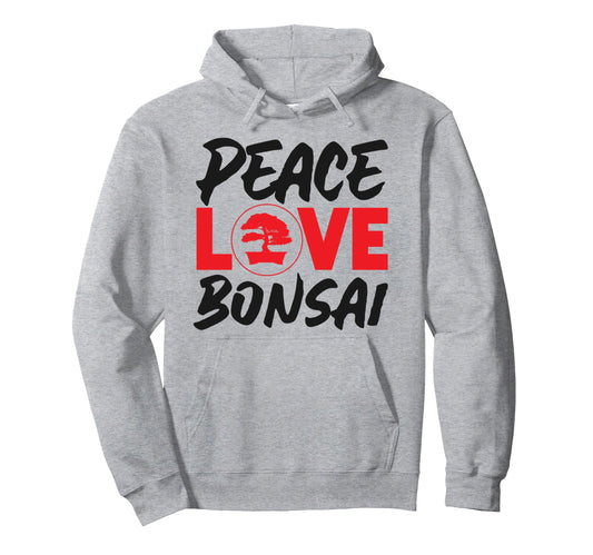 Bonsai Tree Peace Love Bonsai Hoodie - Trendy Graphic Unisex - T-Shirt, Sweatshirt, Hoodie