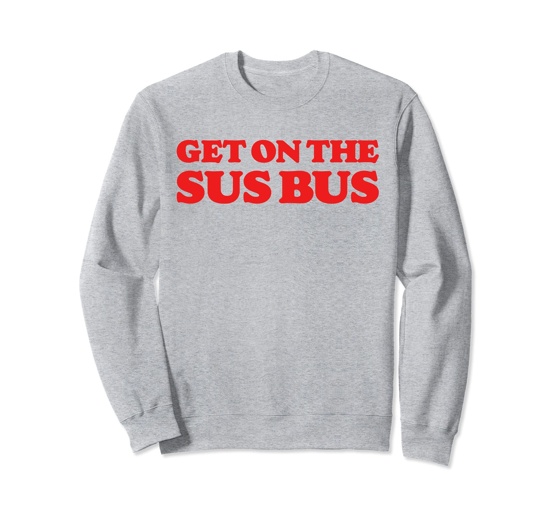 Get Sus Bus Funny Rainbow Suspicious Sweatshirt - Graphic Print Men Women - T-Shirt, Sweatshirt, Hoodie