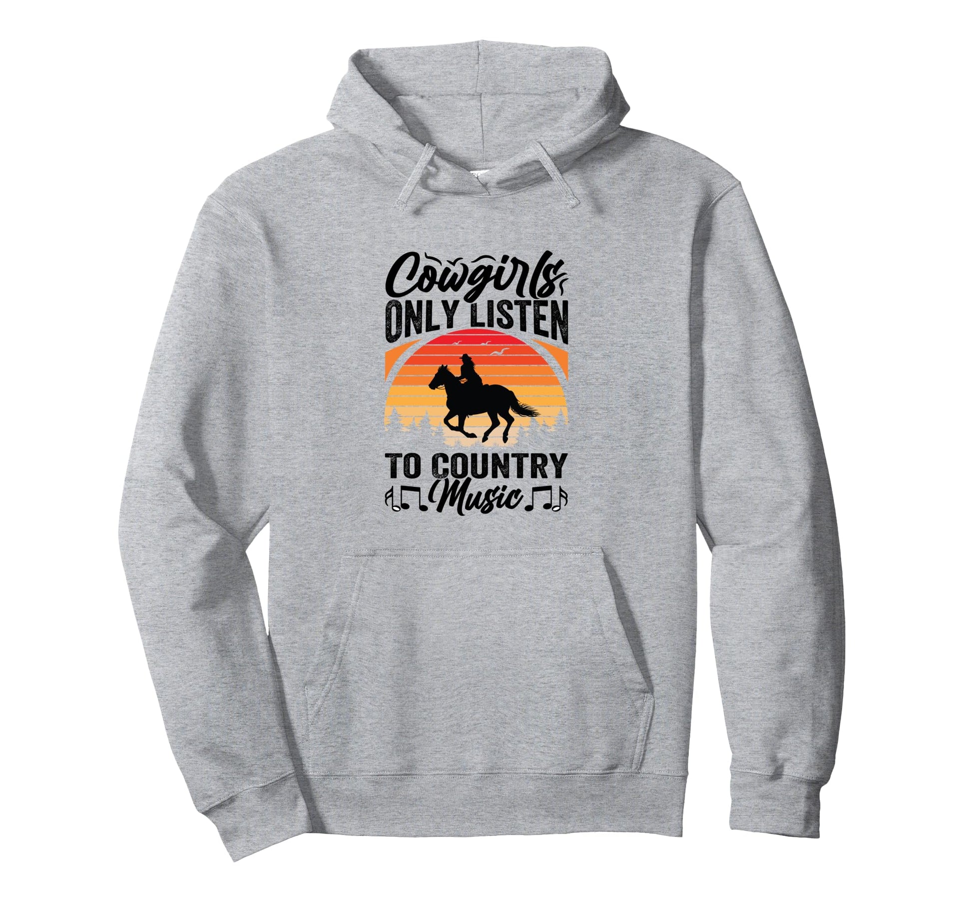 Cowgirls Only Listen To Country Music Hoodie - Trendy Graphic Unisex - T-Shirt, Sweatshirt, Hoodie