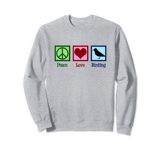 Bird Watcher Peace Love Birding Sweatshirt - Aesthetic Graphic Unisex - T-Shirt, Sweatshirt, Hoodie