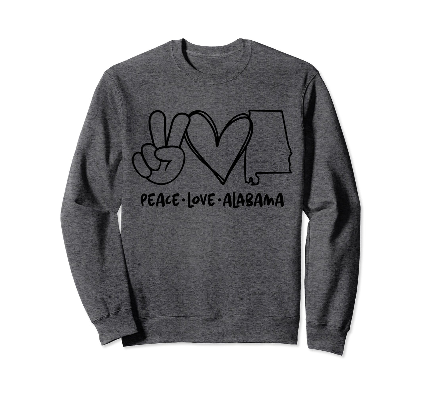 Peace Love Alabama Al Alabama Sweatshirt - Minimalist Print Men Women - T-Shirt, Sweatshirt, Hoodie
