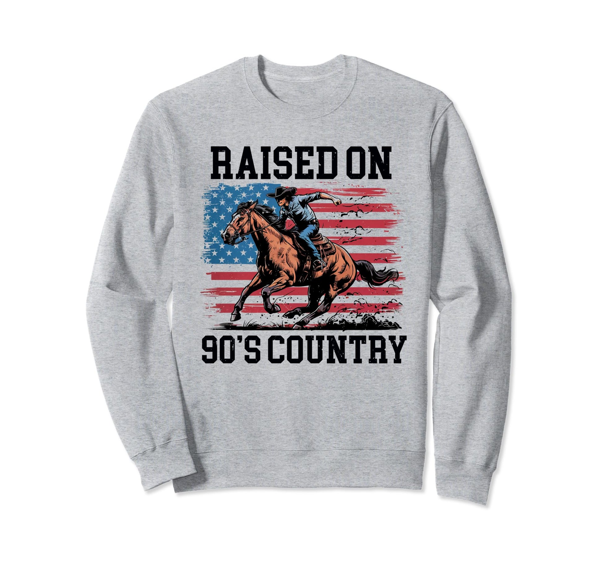 Raised 90S Country Cowboy Riding Sweatshirt - Unique Graphic Men Women - T-Shirt, Sweatshirt, Hoodie