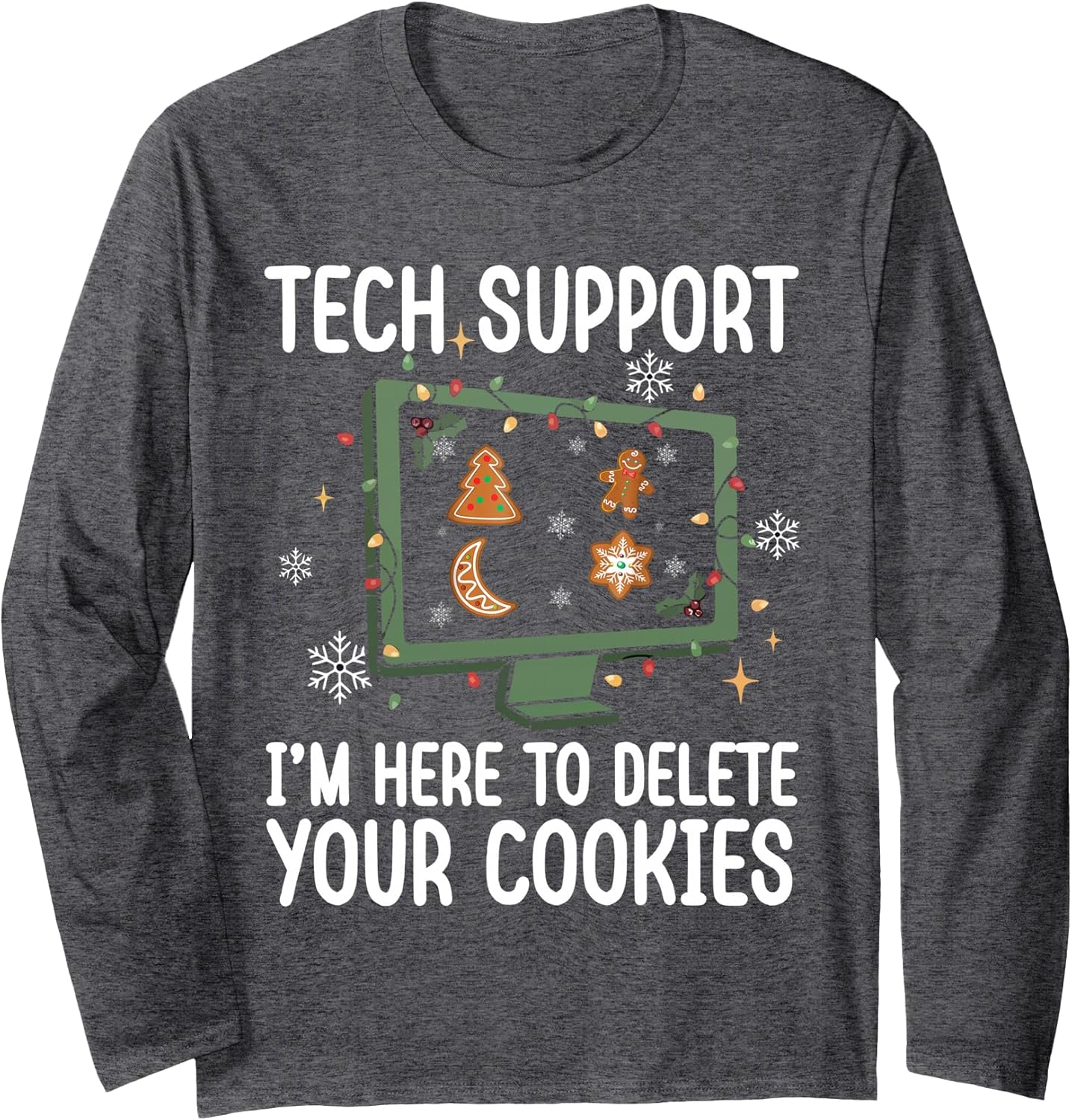 Tech Support I'm Here To Delete Your Cookies - Adult & Kids T-Shirts, Sweatshirts & Hoodies apparel design preview 1