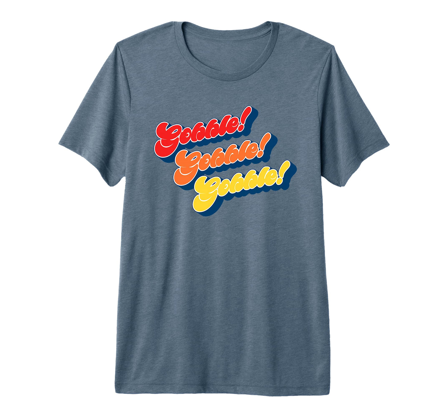 Gobble Gobble Thanksgiving Funny T-Shirt - Fun Novelty Design Men Women - T-Shirt, Sweatshirt, Hoodie
