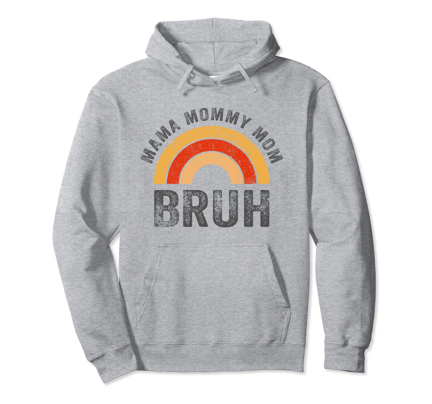 Mama Mommy Mom Bruh Rainbow Mom Bruh Hoodie - Novelty Apparel for Adults - T-Shirt, Sweatshirt, Hoodie