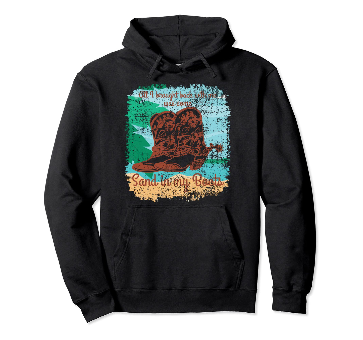 Sand My Boots Cowboy Boots Beach Lovers Hoodie - Unique Graphic for Adults - T-Shirt, Sweatshirt, Hoodie