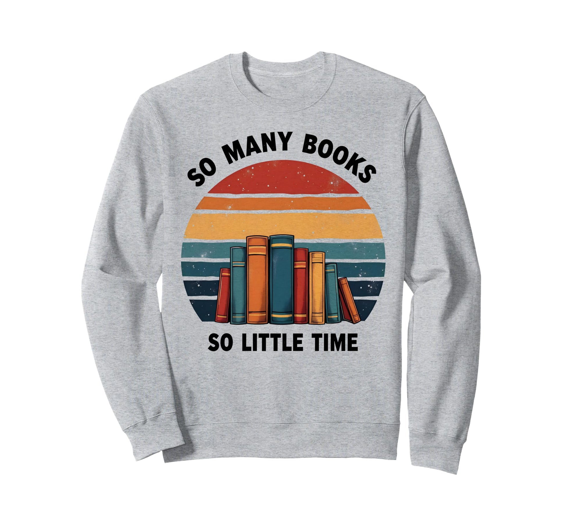 Bookish Rainbow Reading Theme Funny Sweatshirt - Graphic Print Men Women - T-Shirt, Sweatshirt, Hoodie