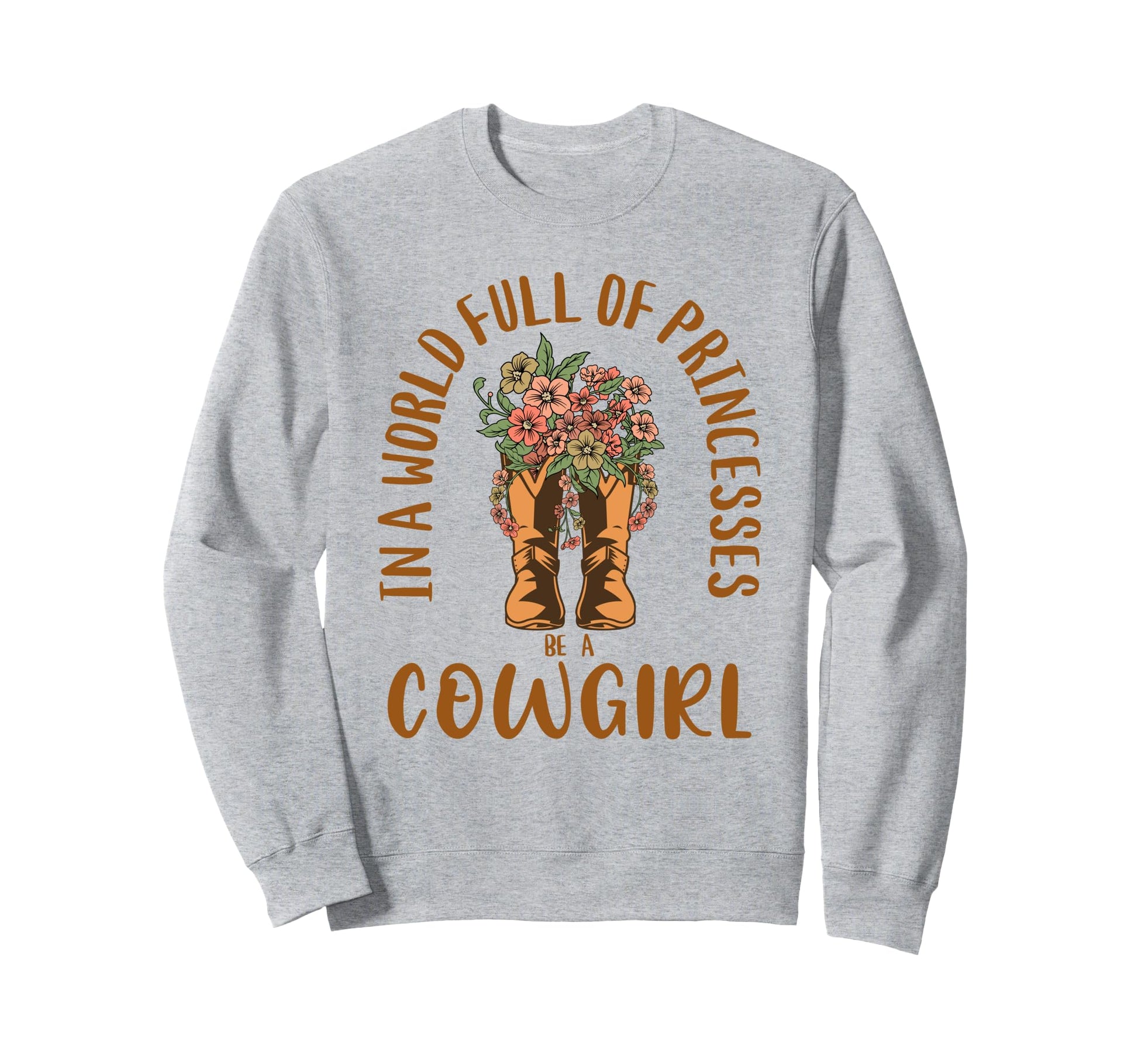 World Full Princesses Be Cowgirl Sweatshirt - Custom Art Print for Adults - T-Shirt, Sweatshirt, Hoodie