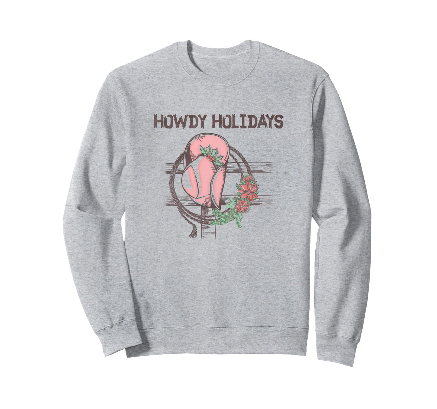 Howdy Holidays Cowboy Hat Logo Sweatshirt - Graphic Print Men Women - T-Shirt, Sweatshirt, Hoodie