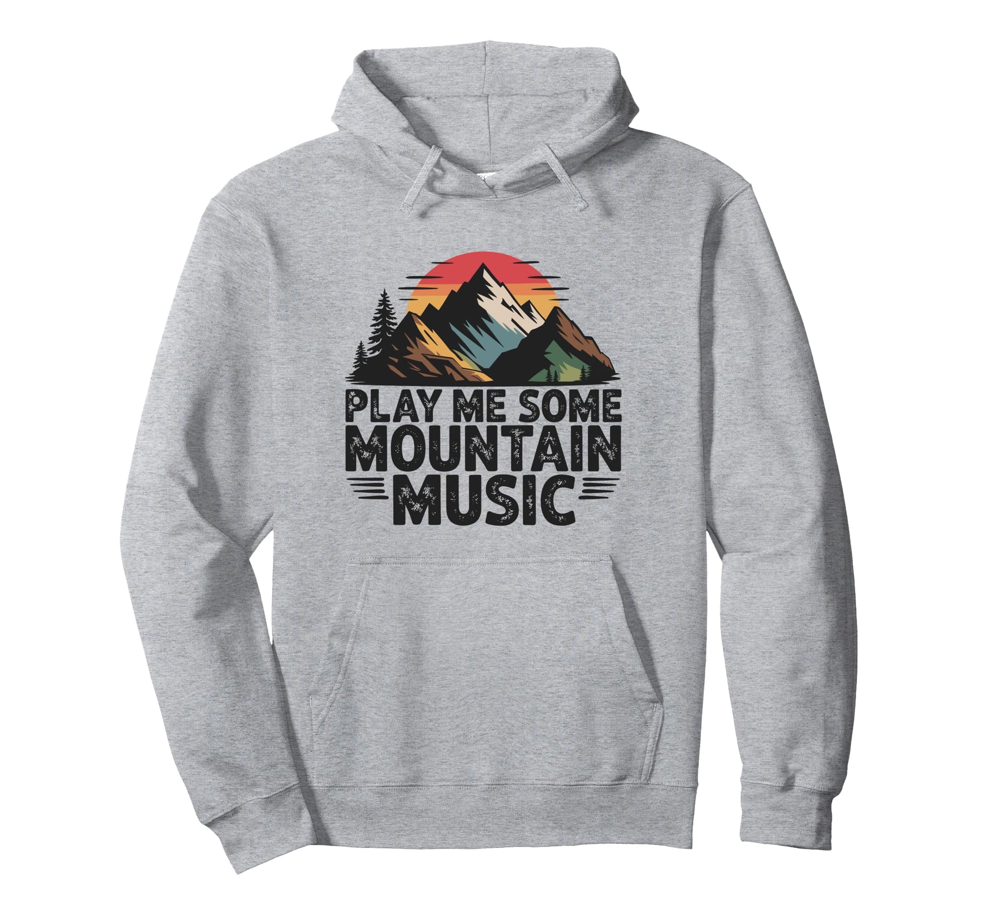 Play Me Some Mountain Music Country Hoodie - Trendy Graphic Men Women - T-Shirt, Sweatshirt, Hoodie