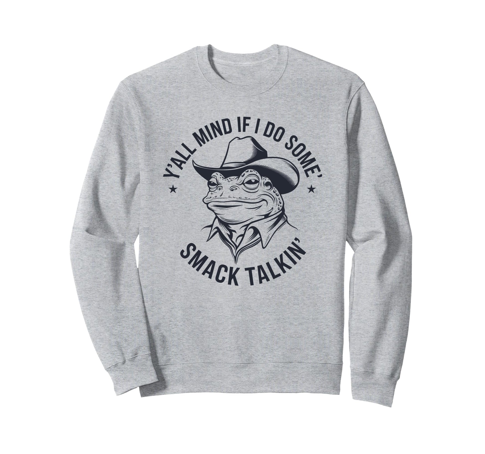 Yall Mind If I Do Some Smack Talking Sweatshirt - Unique Graphic Men Women - T-Shirt, Sweatshirt, Hoodie