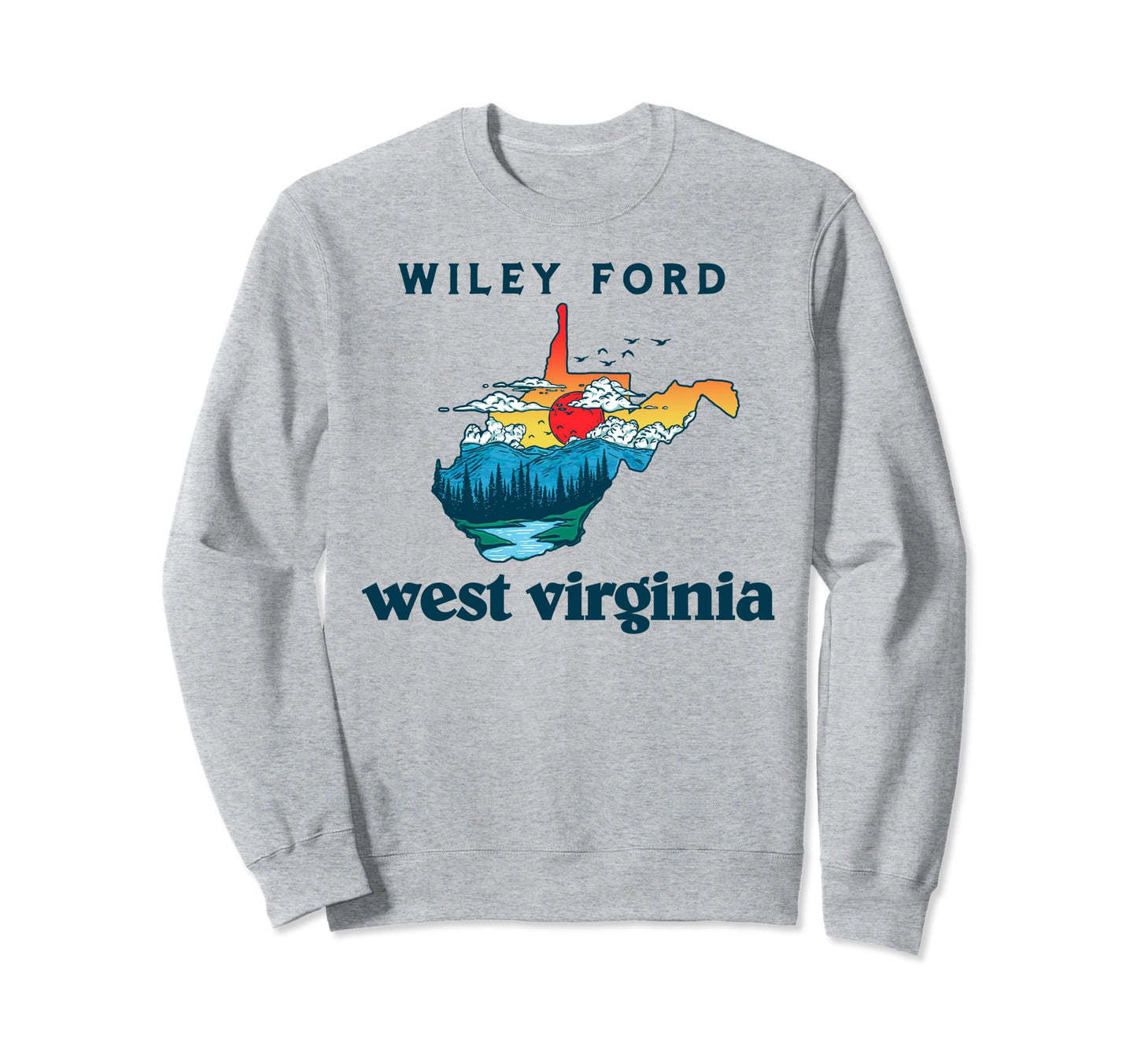 Wiley Ford West Virginia Outdoors Sweatshirt - Novelty Apparel Unisex - T-Shirt, Sweatshirt, Hoodie