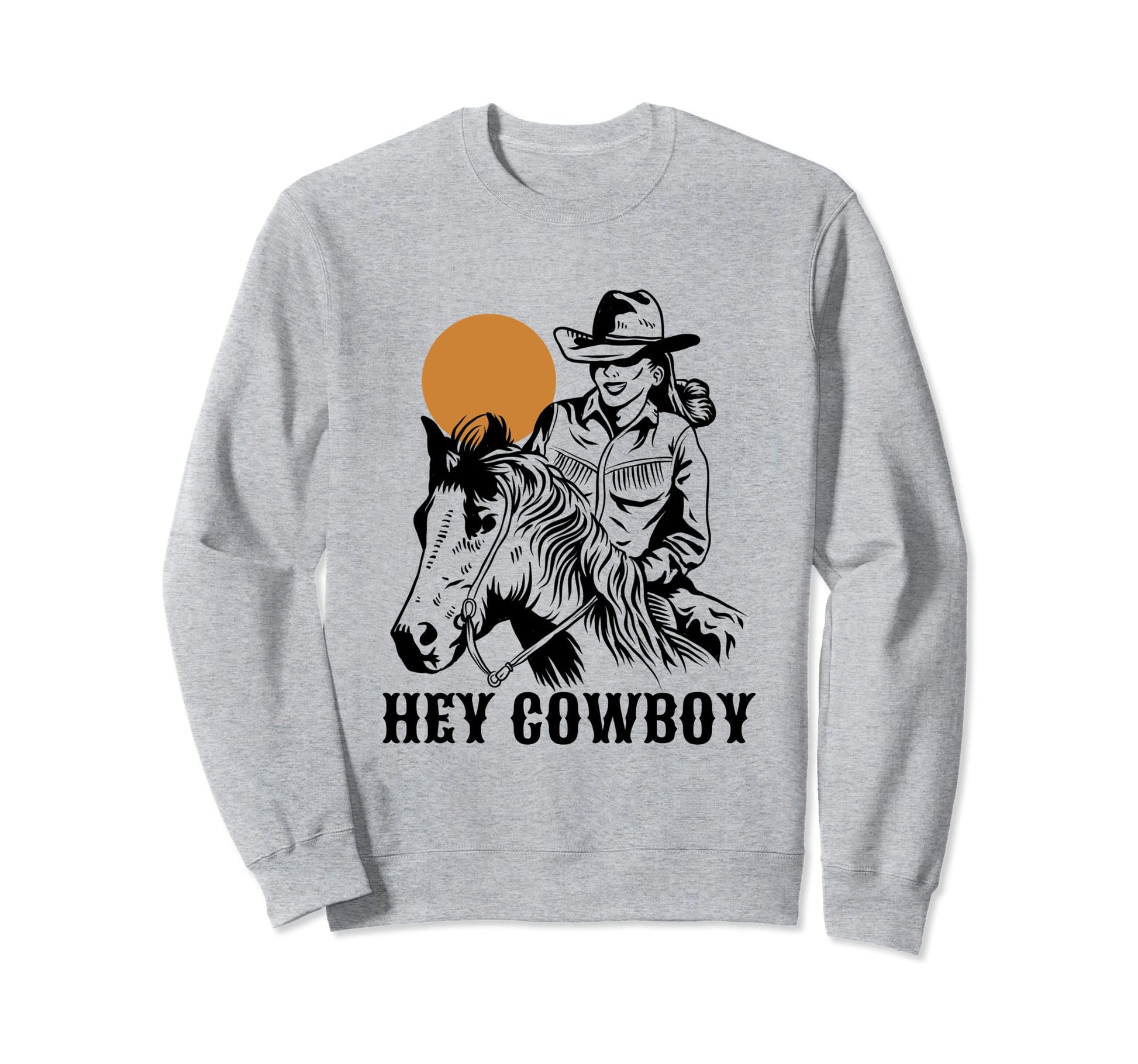 Hey Cowboy Cowgirl Horse Riding Sweatshirt - Aesthetic Graphic Men Women - T-Shirt, Sweatshirt, Hoodie
