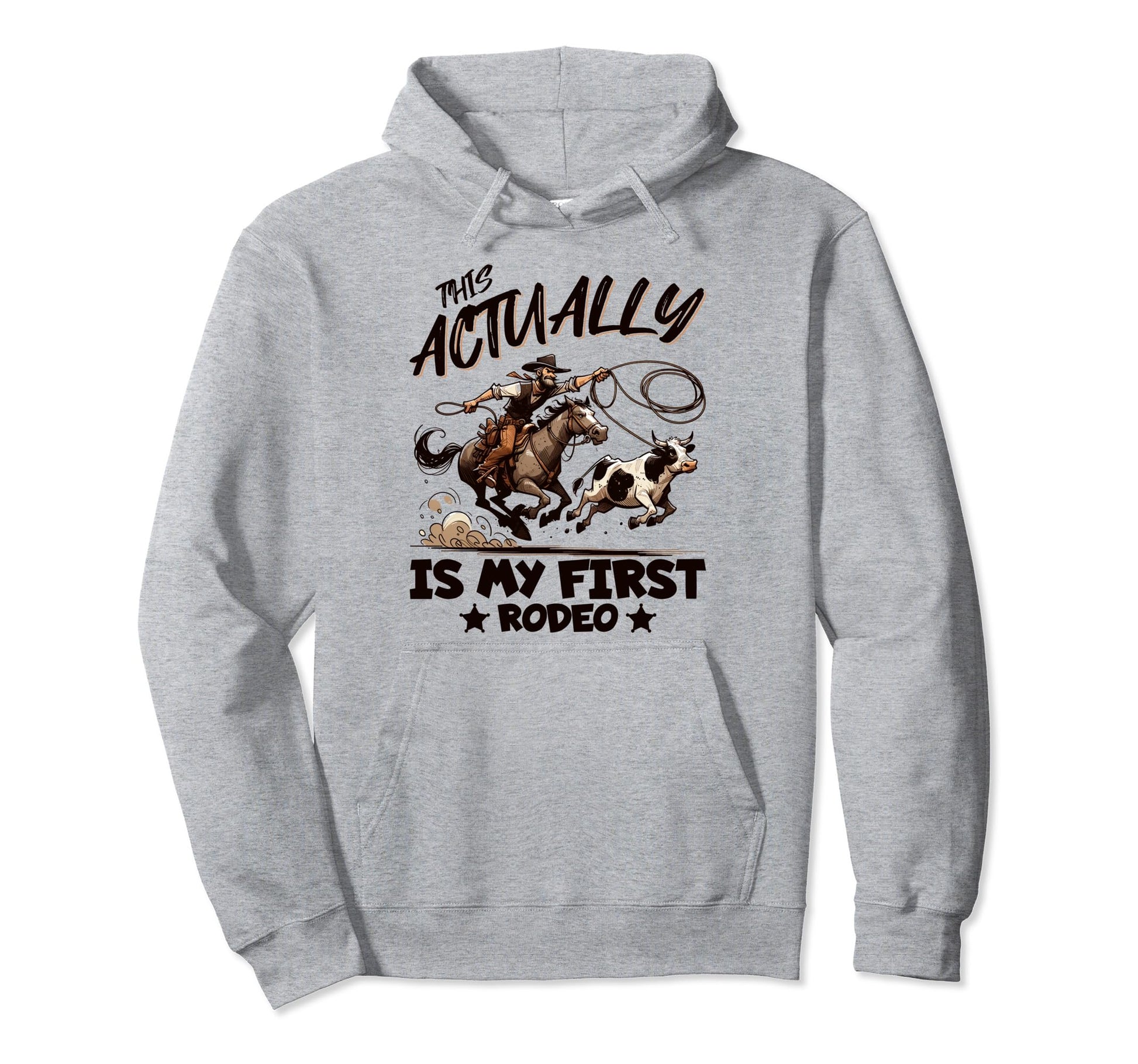 This Actually Is My First Rodeo Funny Hoodie - Aesthetic Graphic Men Women - T-Shirt, Sweatshirt, Hoodie