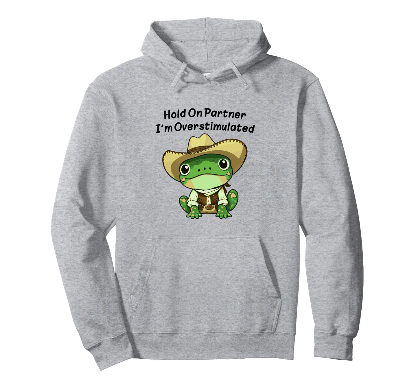 Hold Partner Im Overstimulated Hoodie - Fun Novelty Design for Adults - T-Shirt, Sweatshirt, Hoodie