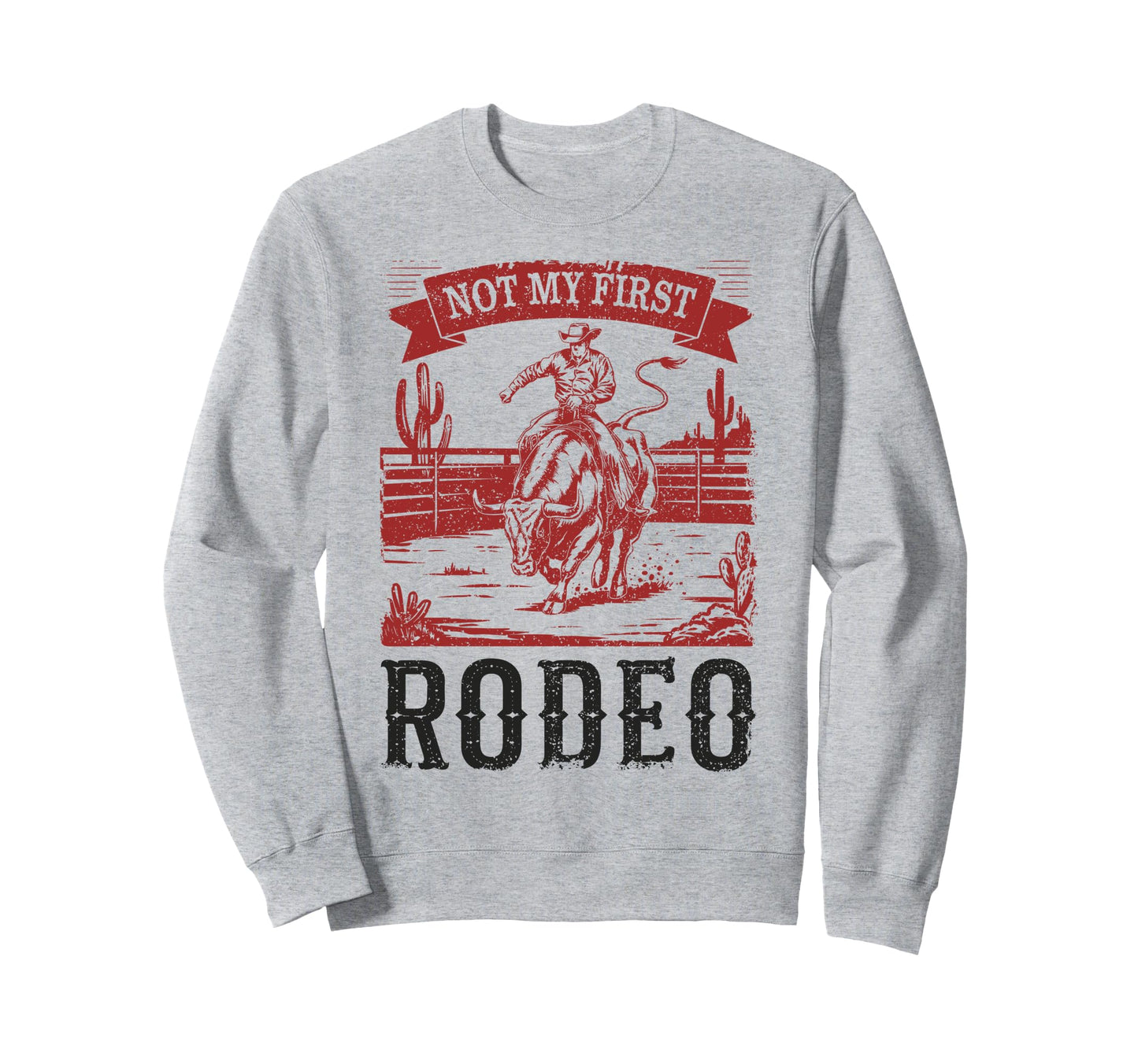 Not My First Rodeo Bull Riding Sweatshirt - Custom Art Print for Adults - T-Shirt, Sweatshirt, Hoodie