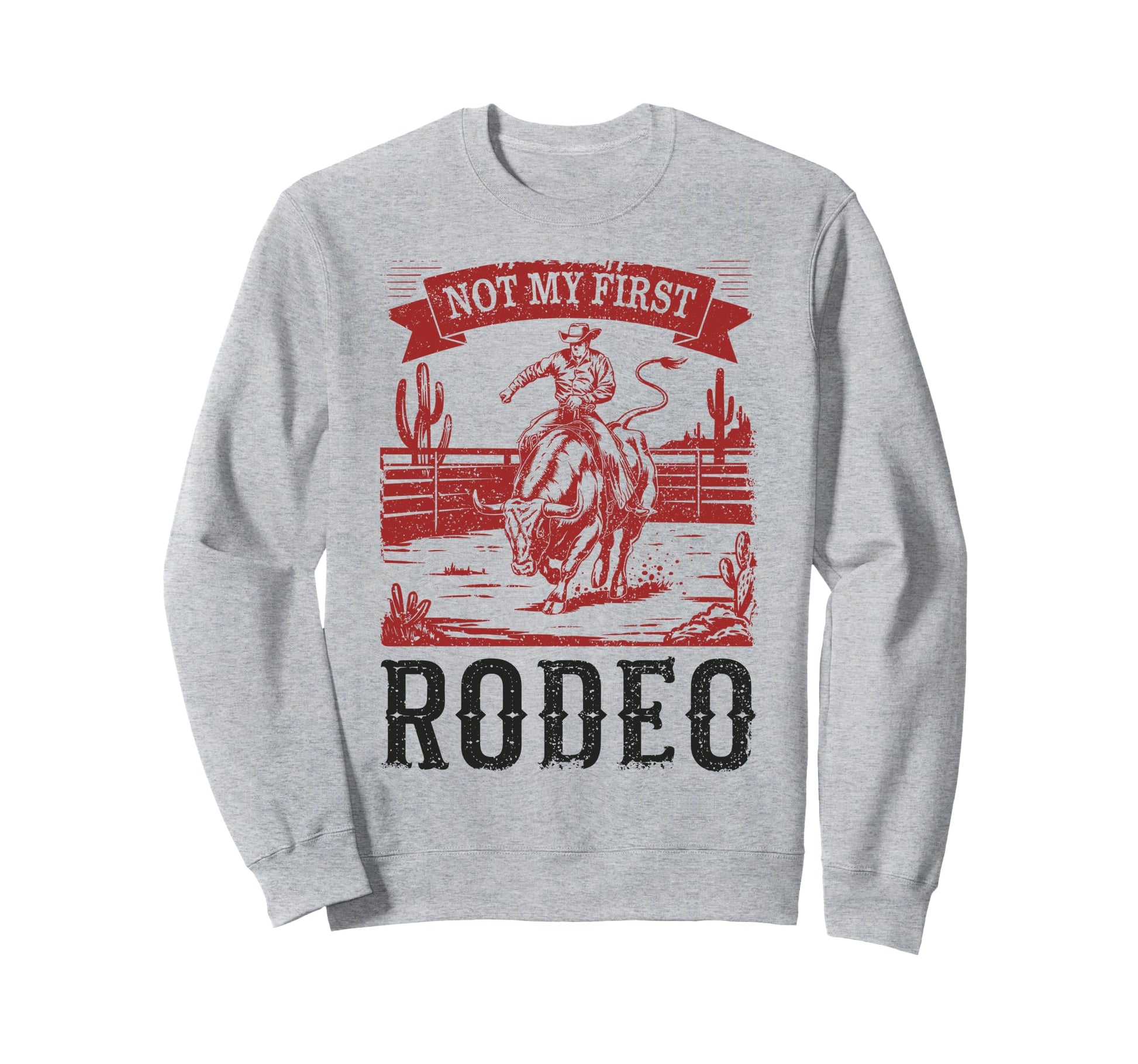 Not My First Rodeo Bull Riding Sweatshirt - Custom Art Print for Adults - T-Shirt, Sweatshirt, Hoodie