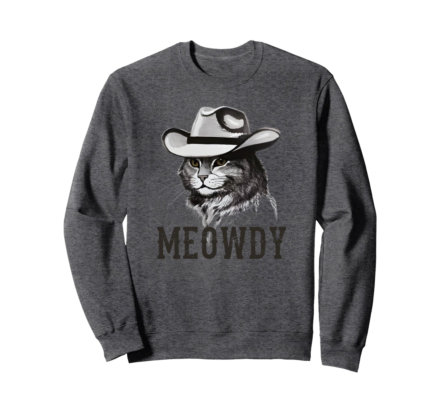 Meowdy Cat Cowboy Hat Funny Sweatshirt - Trendy Graphic Men Women - T-Shirt, Sweatshirt, Hoodie